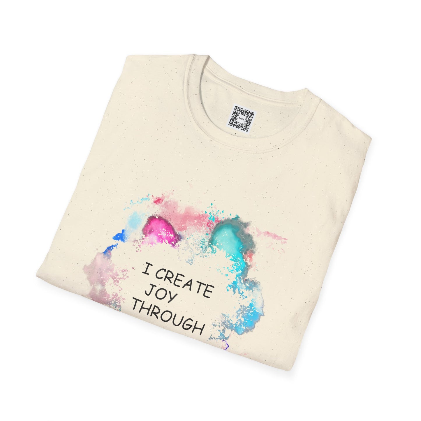 I Create Joy Through My Art Soft Style T-Shirt
