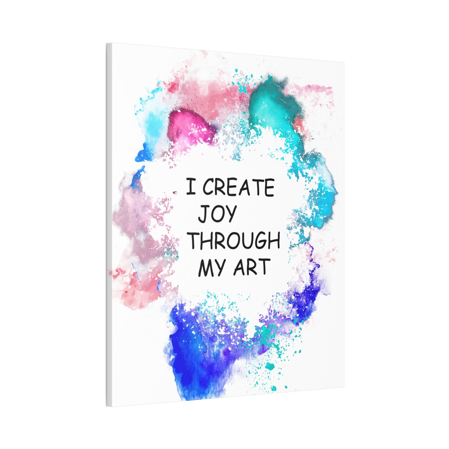 I Create Joy Through My Art - Canvas Stretched (0.75")