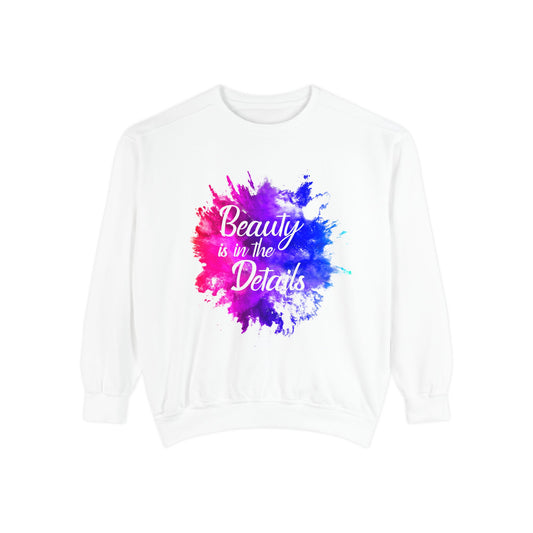 Beauty Is In The Details (Splash) Sweatshirt