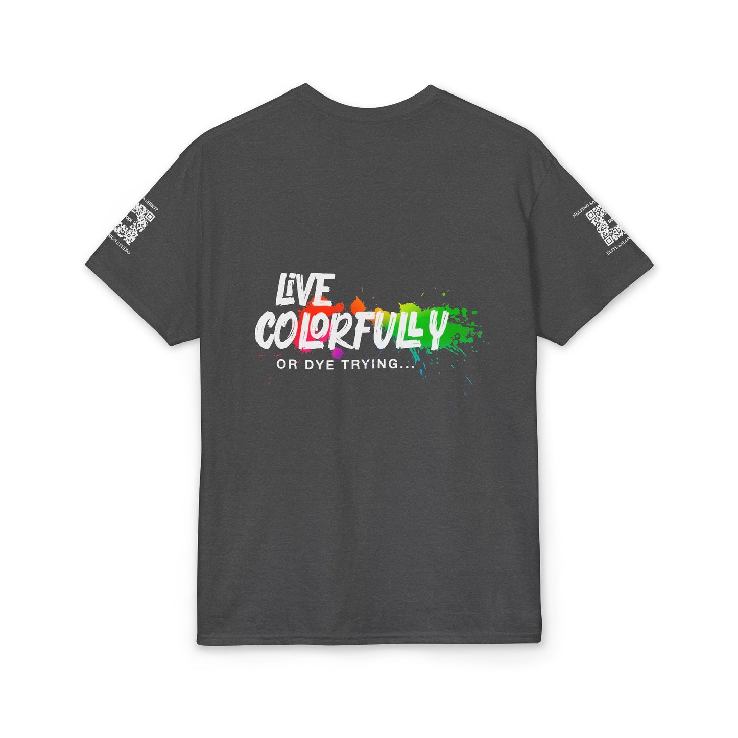 Elite Salon Services (Staff Tee) - Live Colorfully Or Dye Trying T-Shirt (Colorway 4)