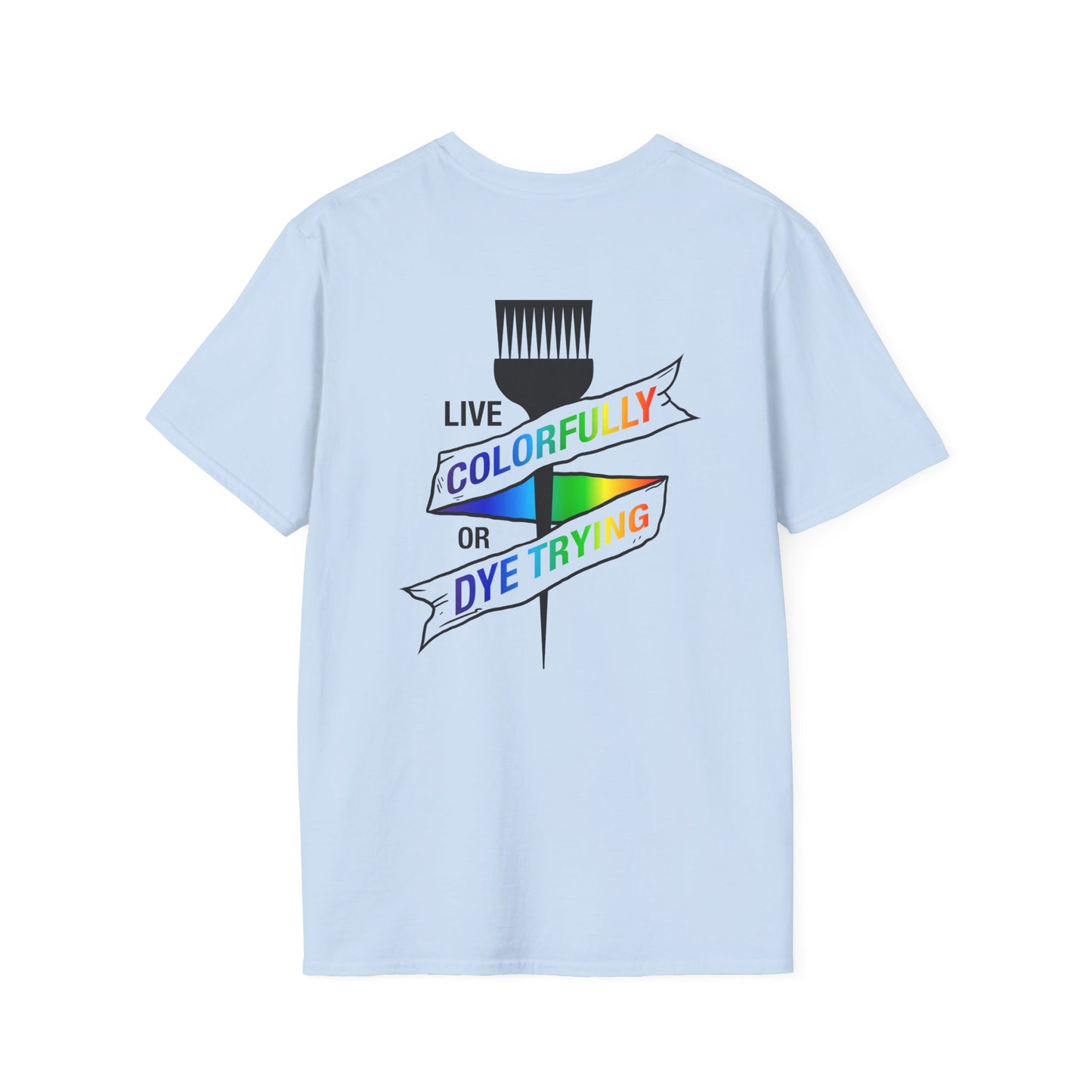 Elite Salon Services Custom (Men's Live Colorfully Or Dye Trying Tee 2)