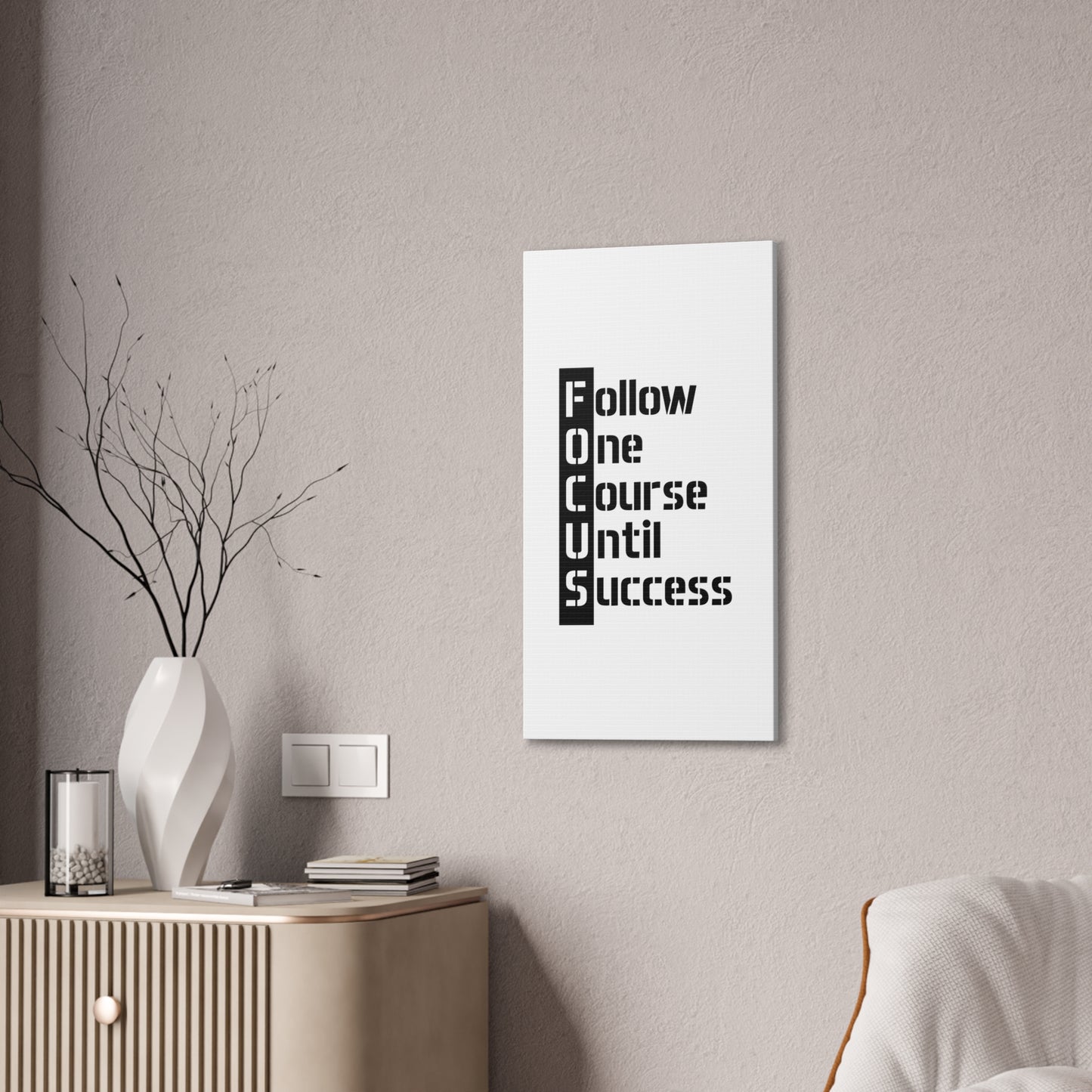 Follow One Course Until Success (FOCUS) - Canvas Stretched (0.75")