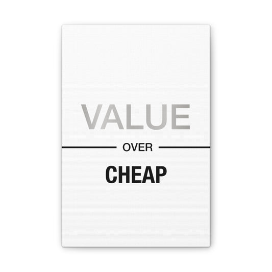 Value Over Cheap - Canvas Stretched (0.75")