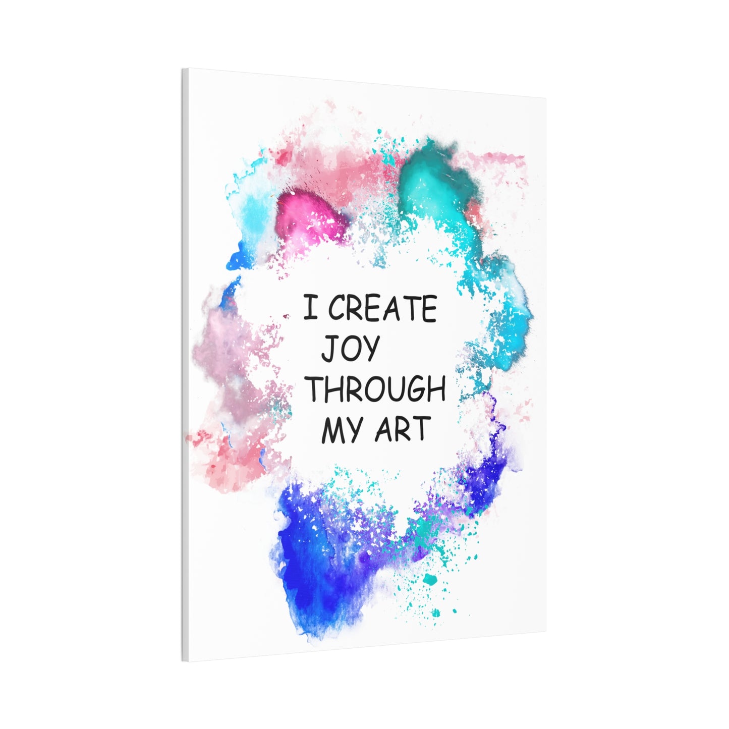 I Create Joy Through My Art - Canvas Stretched (0.75")