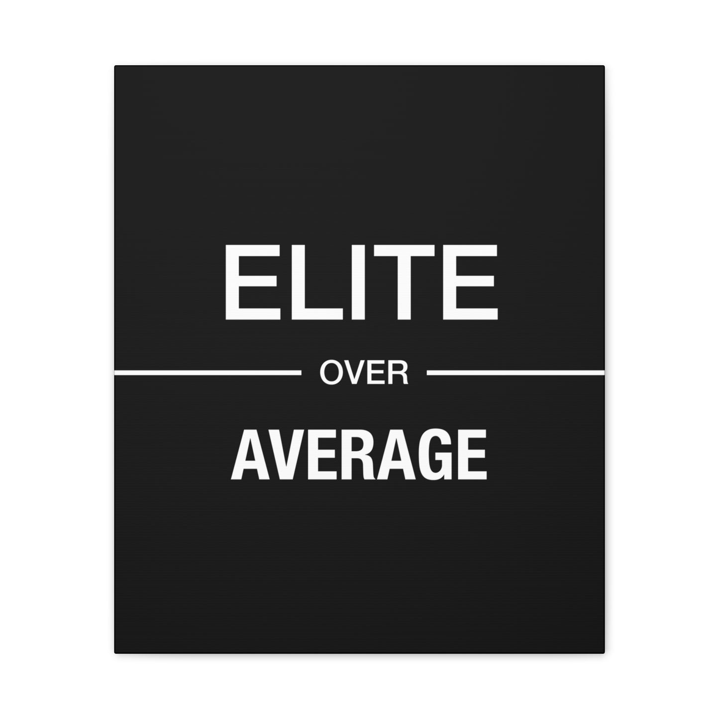 Elite Over Average - Canvas Stretched (0.75")