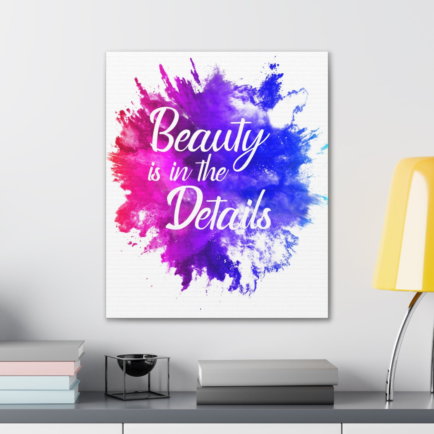 Beauty Is In The Details (Splash) - Canvas Stretched (0.75")