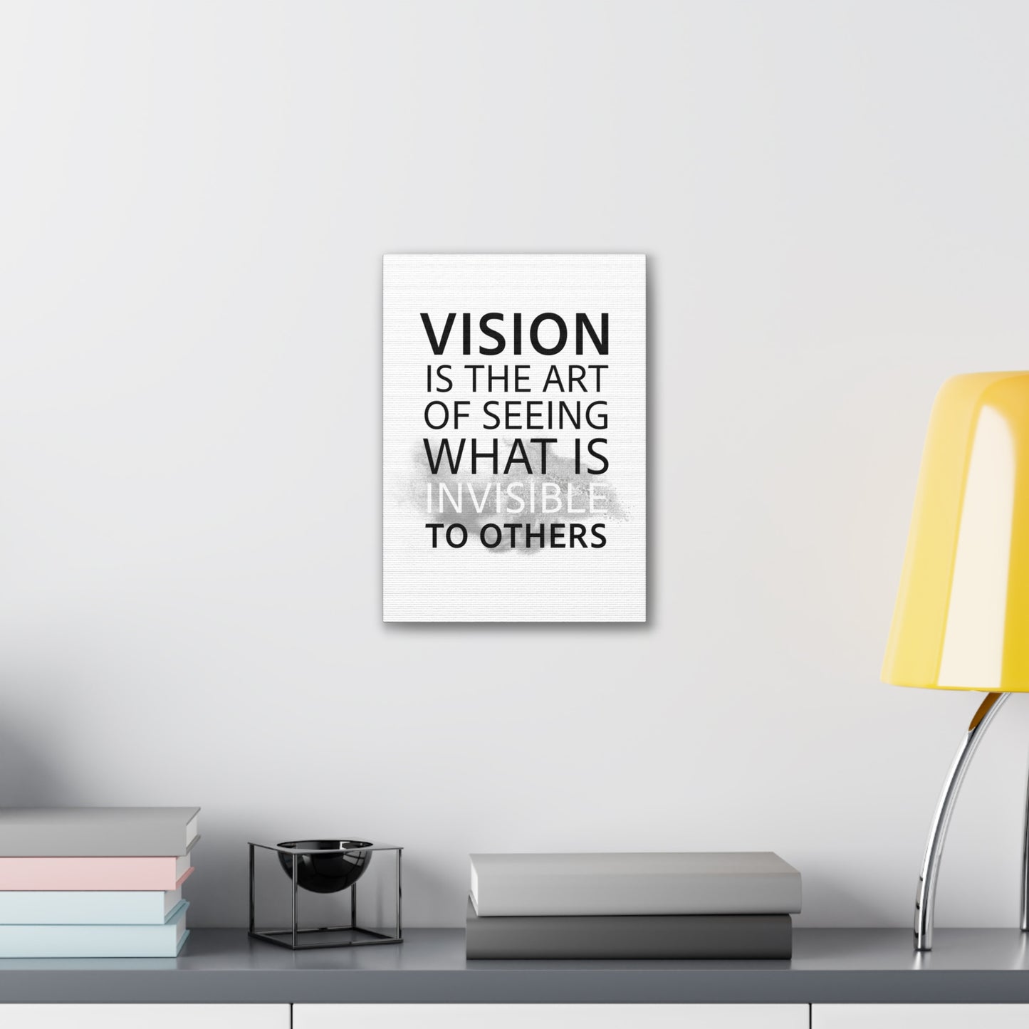 Vision Is The Art Of Seeing What Is Invisible To Others - Canvas Stretched (0.75")