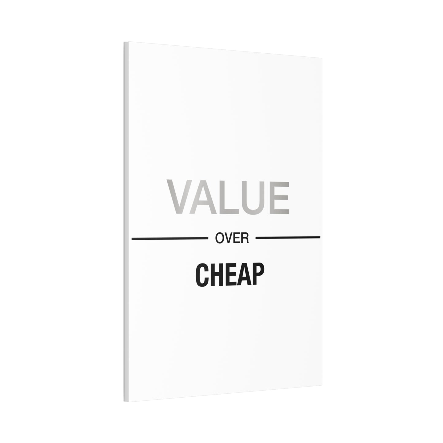 Value Over Cheap - Canvas Stretched (0.75")