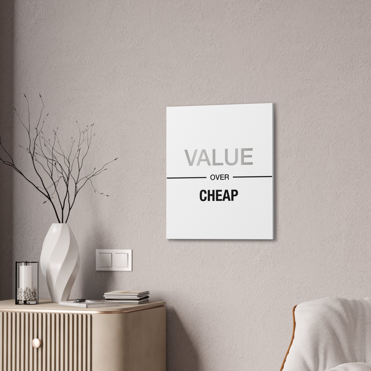 Value Over Cheap - Canvas Stretched (0.75")