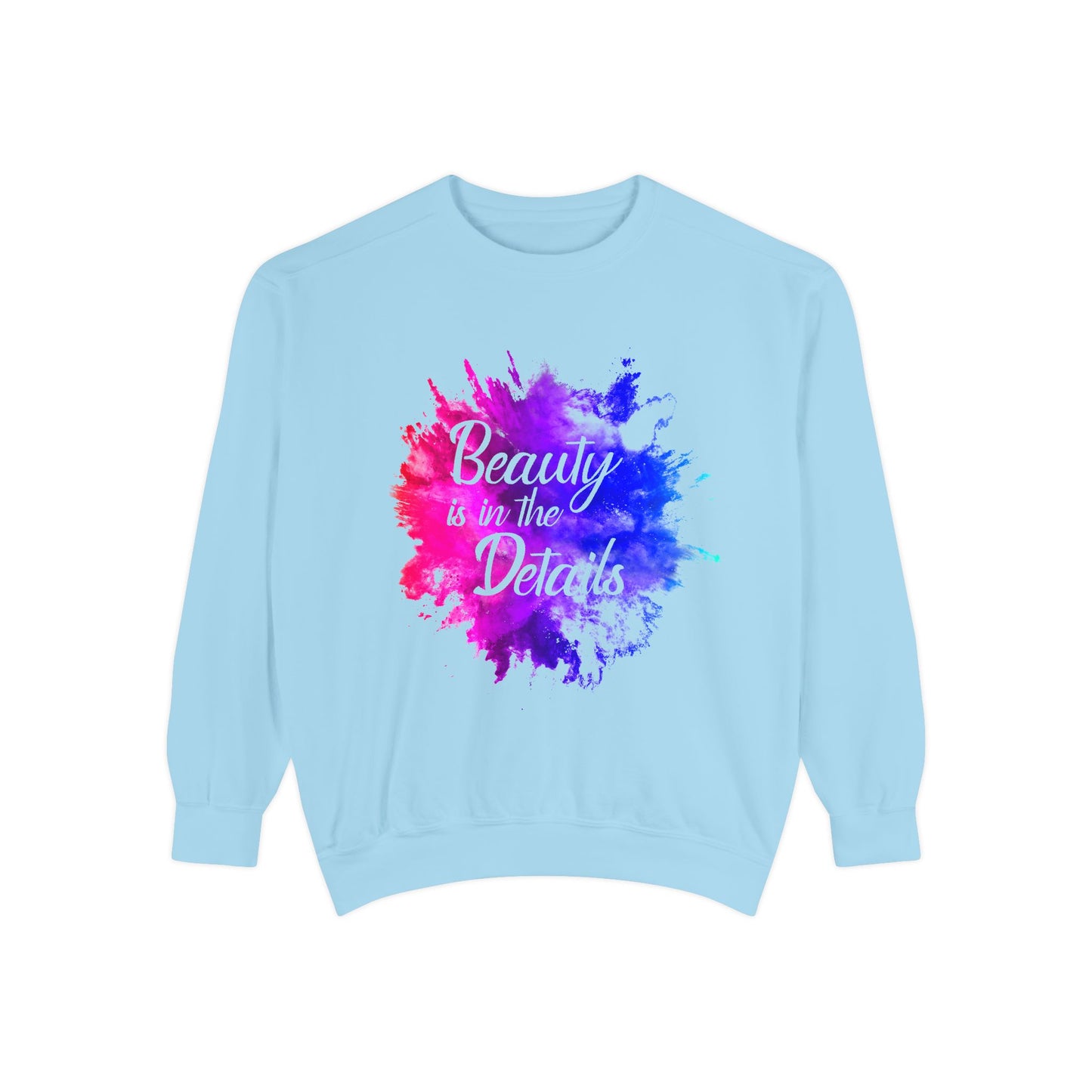 Beauty Is In The Details (Splash) Sweatshirt