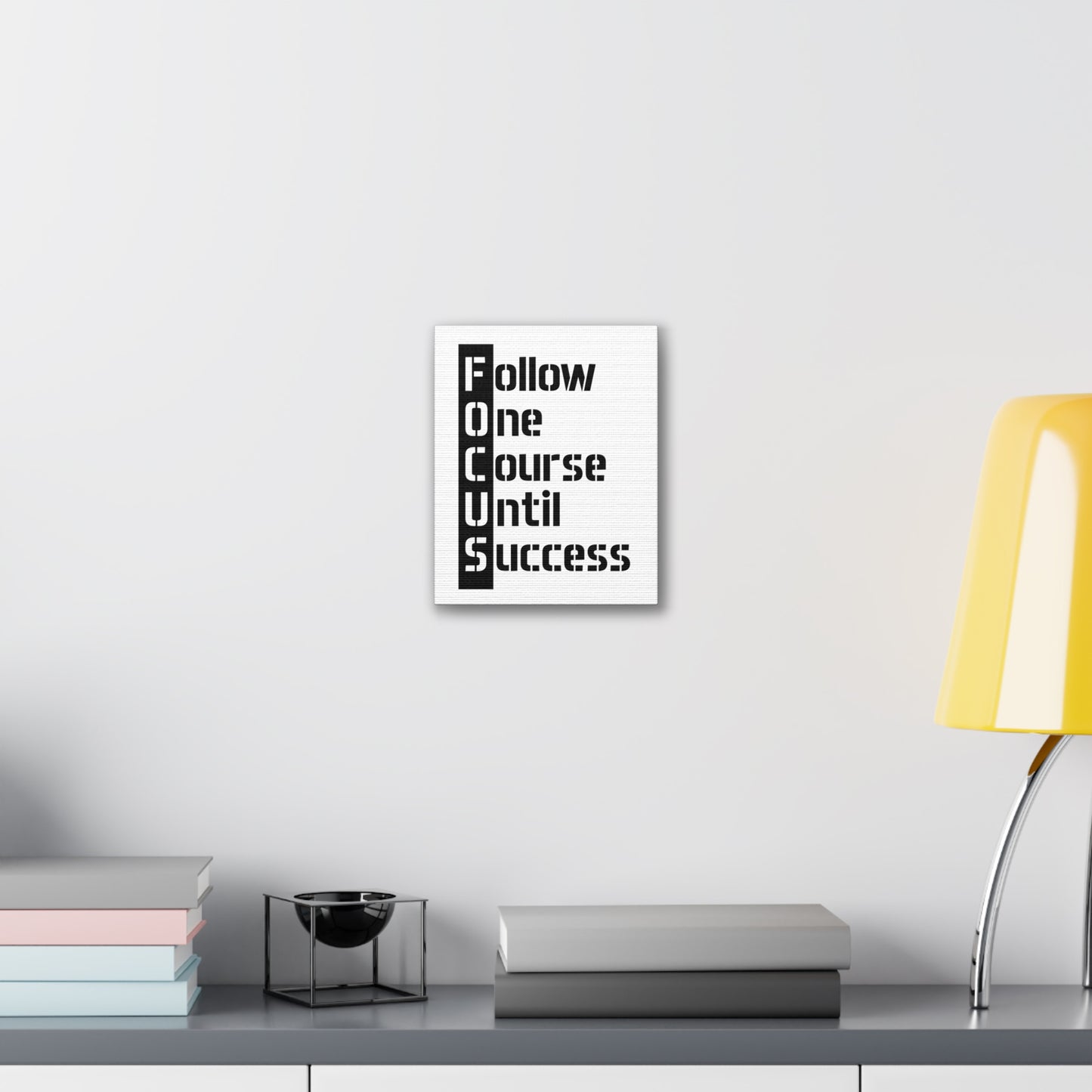 Follow One Course Until Success (FOCUS) - Canvas Stretched (0.75")