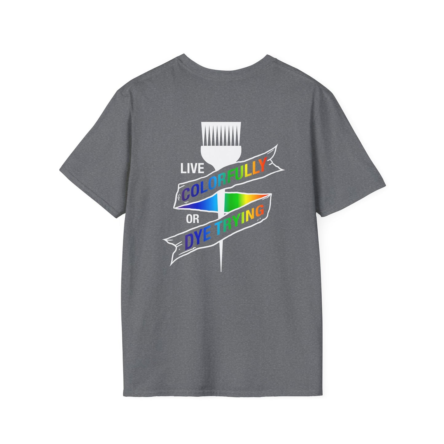 Elite Salon Services Custom (Men's Live Colorfully Or Dye Trying Tee 1)