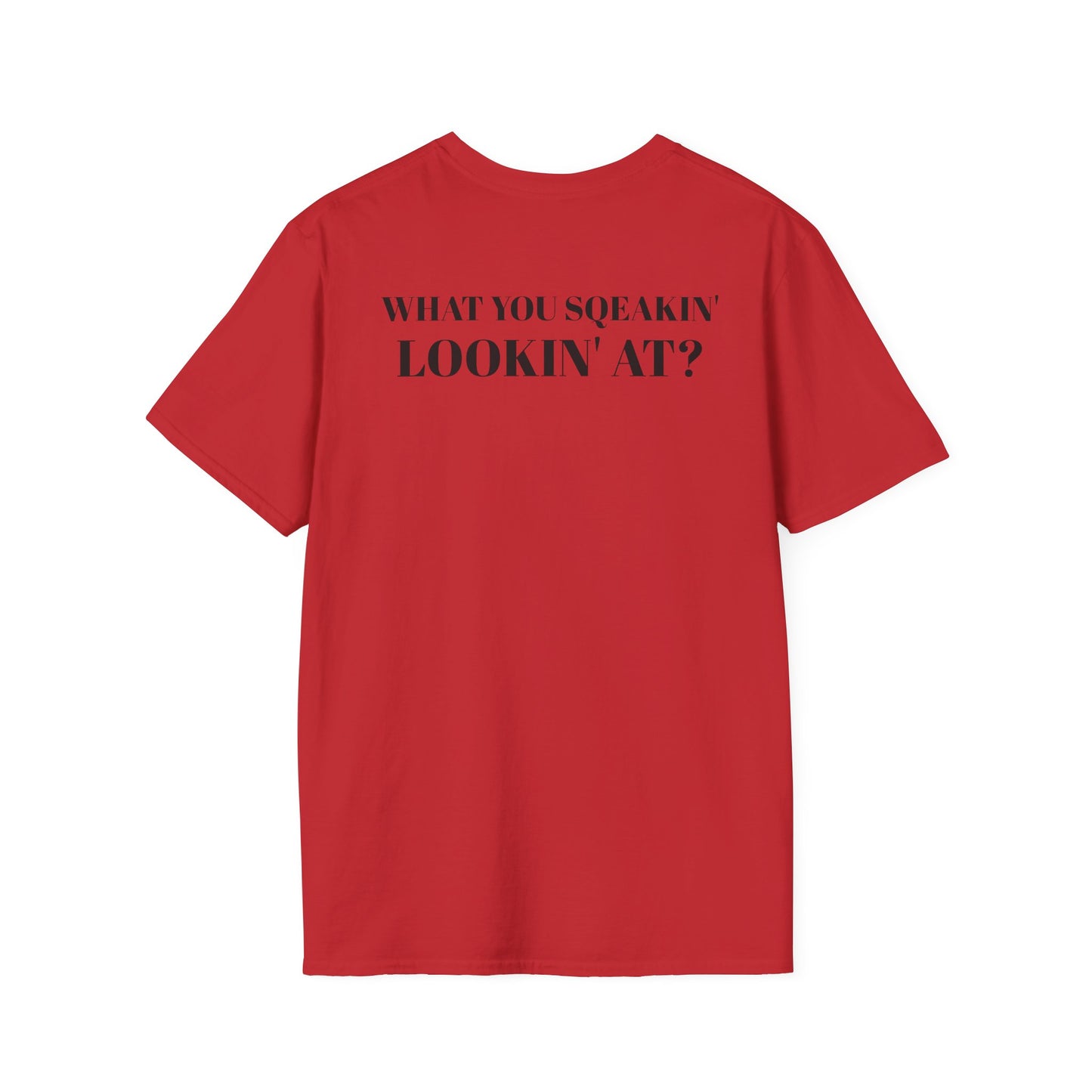 men's Funny 'What You Squeakin' Lookin' At?' Graphics T-Shirt 2