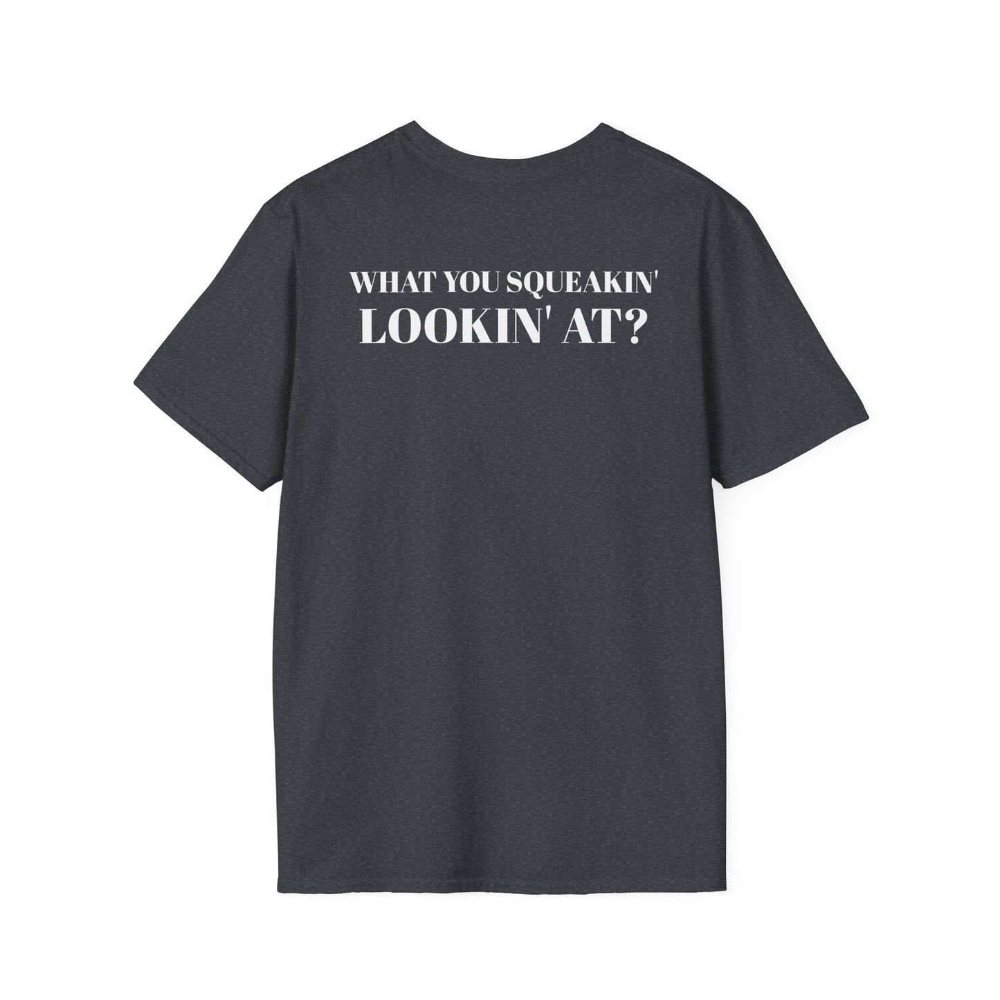 Men's Funny 'What You Sqeakin' Look At?' Graphics T-Shirt 2