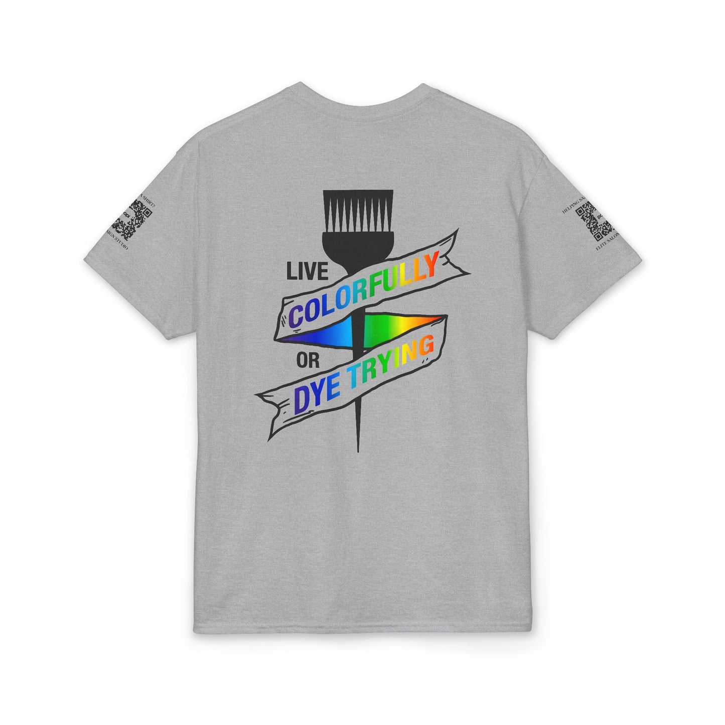 Elite Salon Services (Staff Tee) - Live Colorfully Or Dye Trying T-Shirt (Colorway 1)