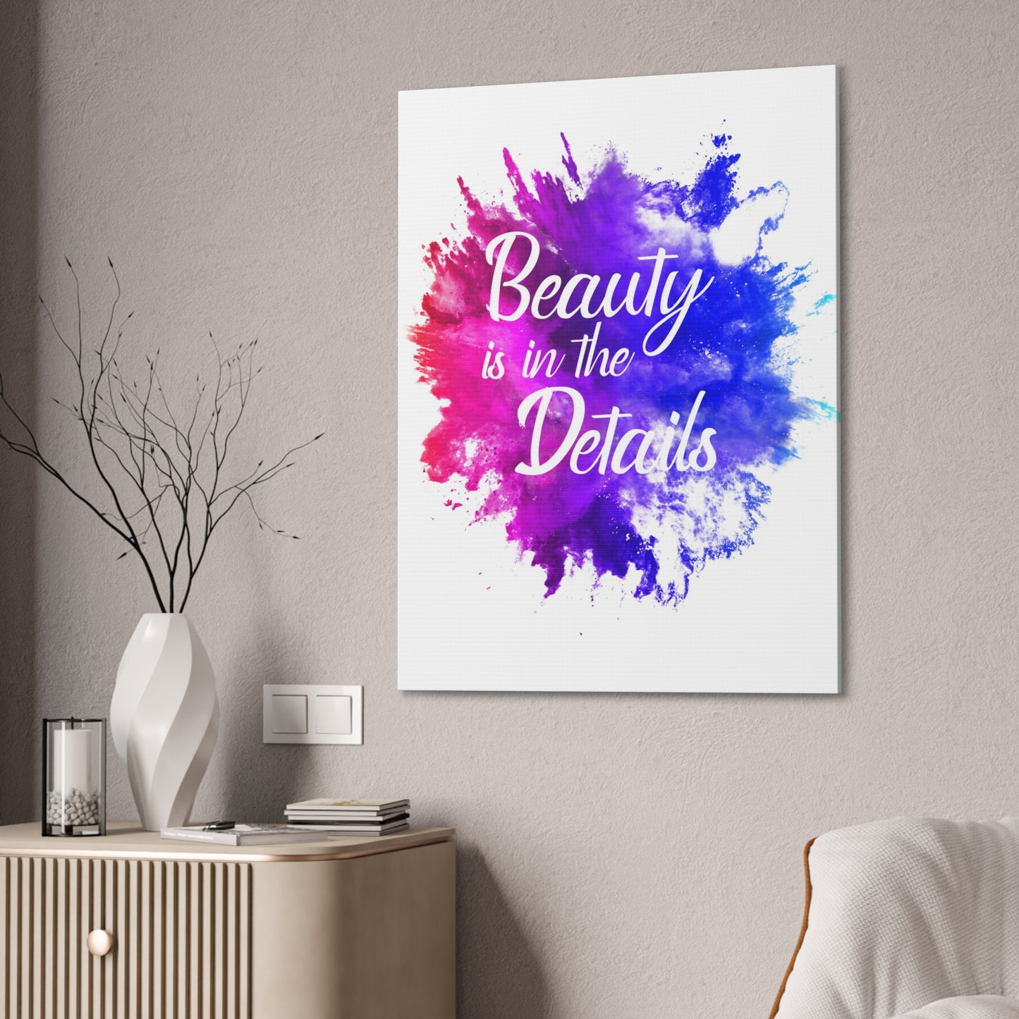 Beauty Is In The Details (Splash) - Canvas Stretched (0.75")