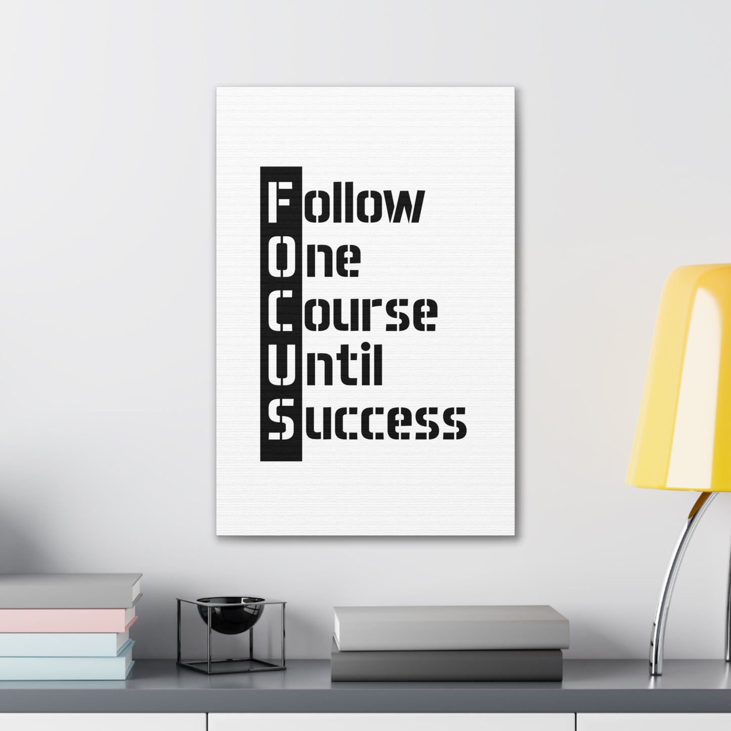 Follow One Course Until Success (FOCUS) - Canvas Stretched (0.75")