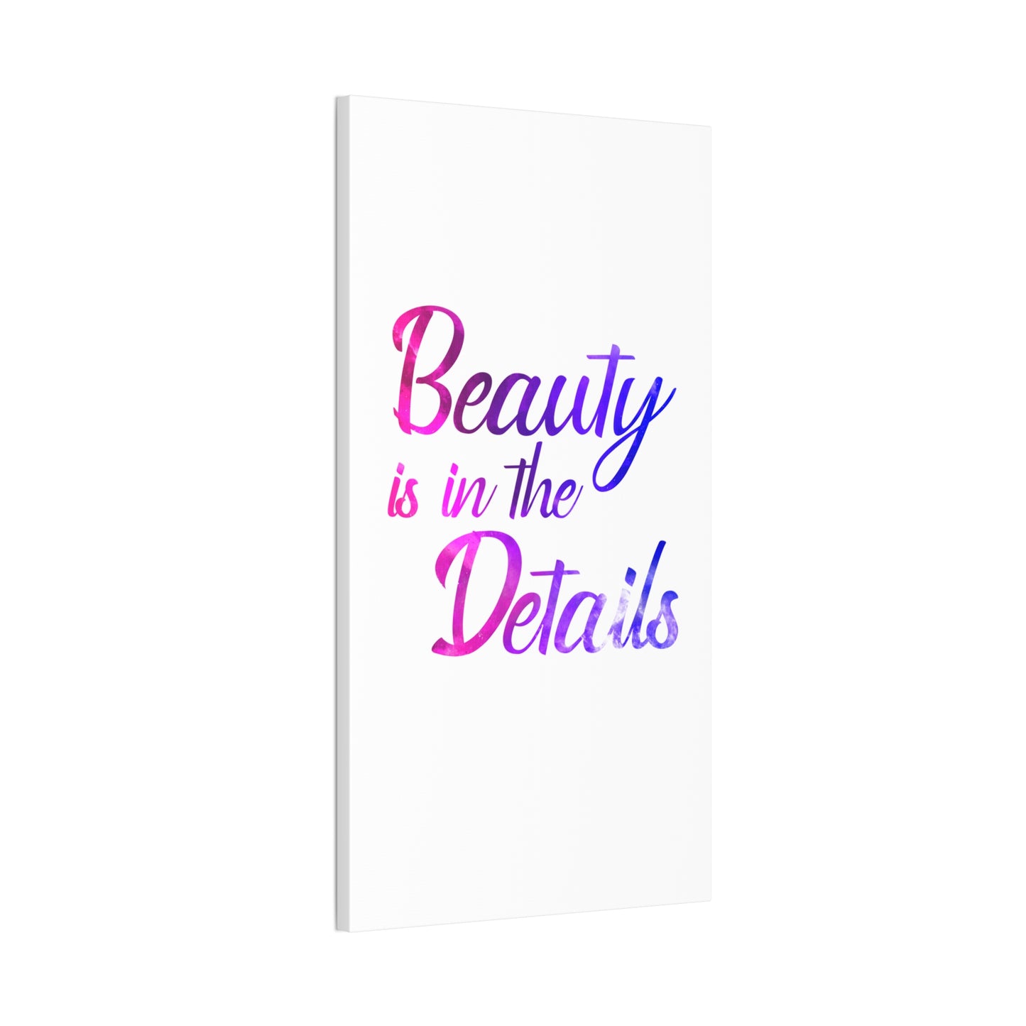 Beauty Is In The Details - Canvas Stretched (0.75")
