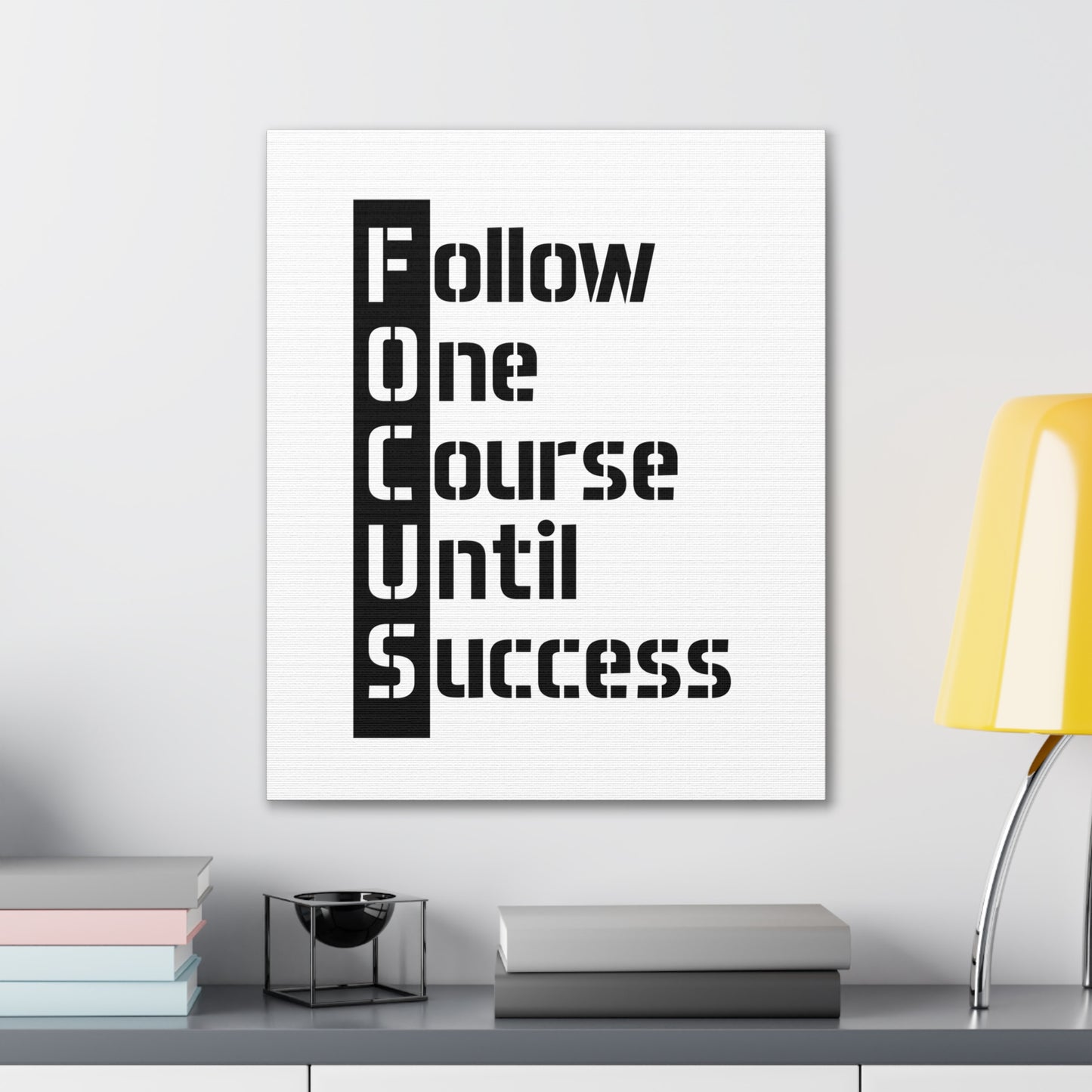 Follow One Course Until Success (FOCUS) - Canvas Stretched (0.75")