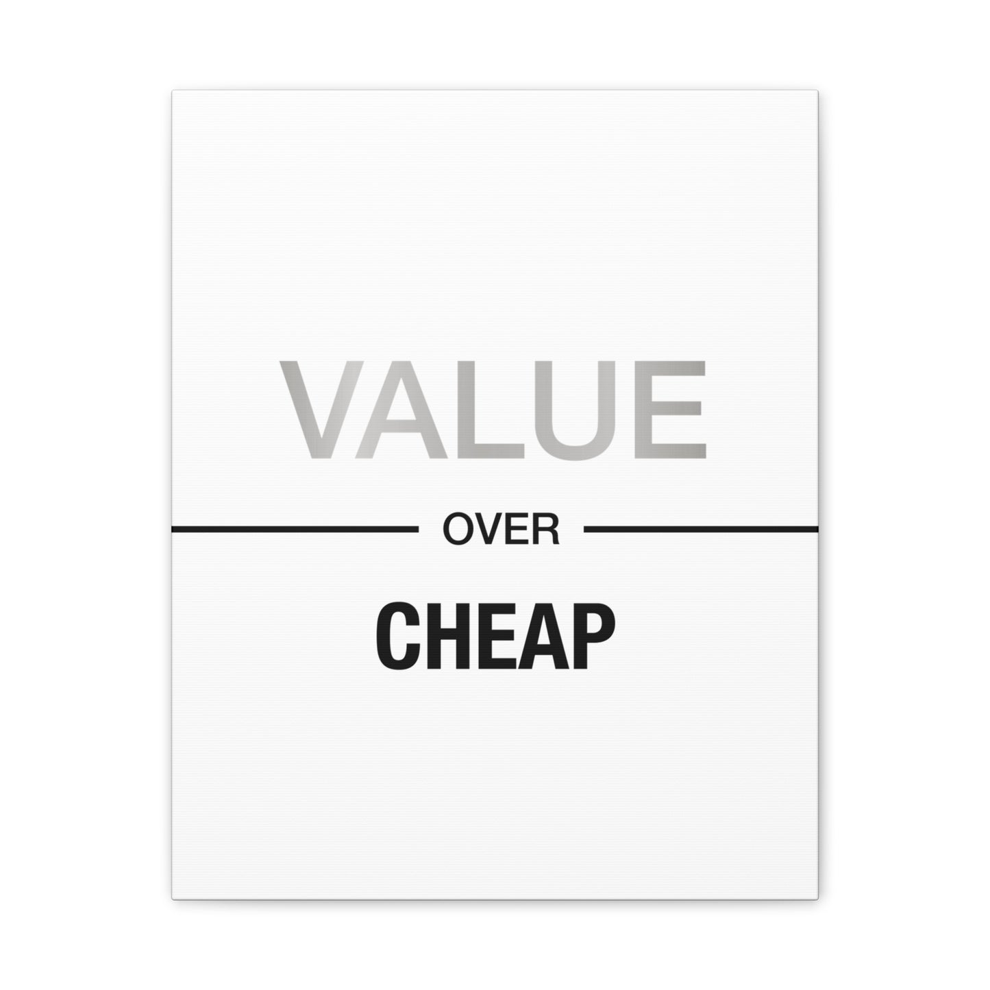 Value Over Cheap - Canvas Stretched (0.75")