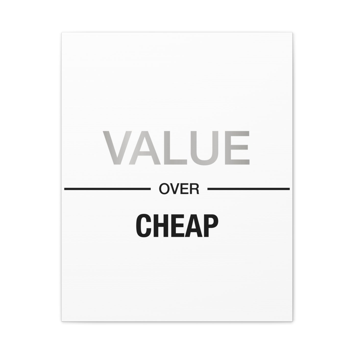 Value Over Cheap - Canvas Stretched (0.75")