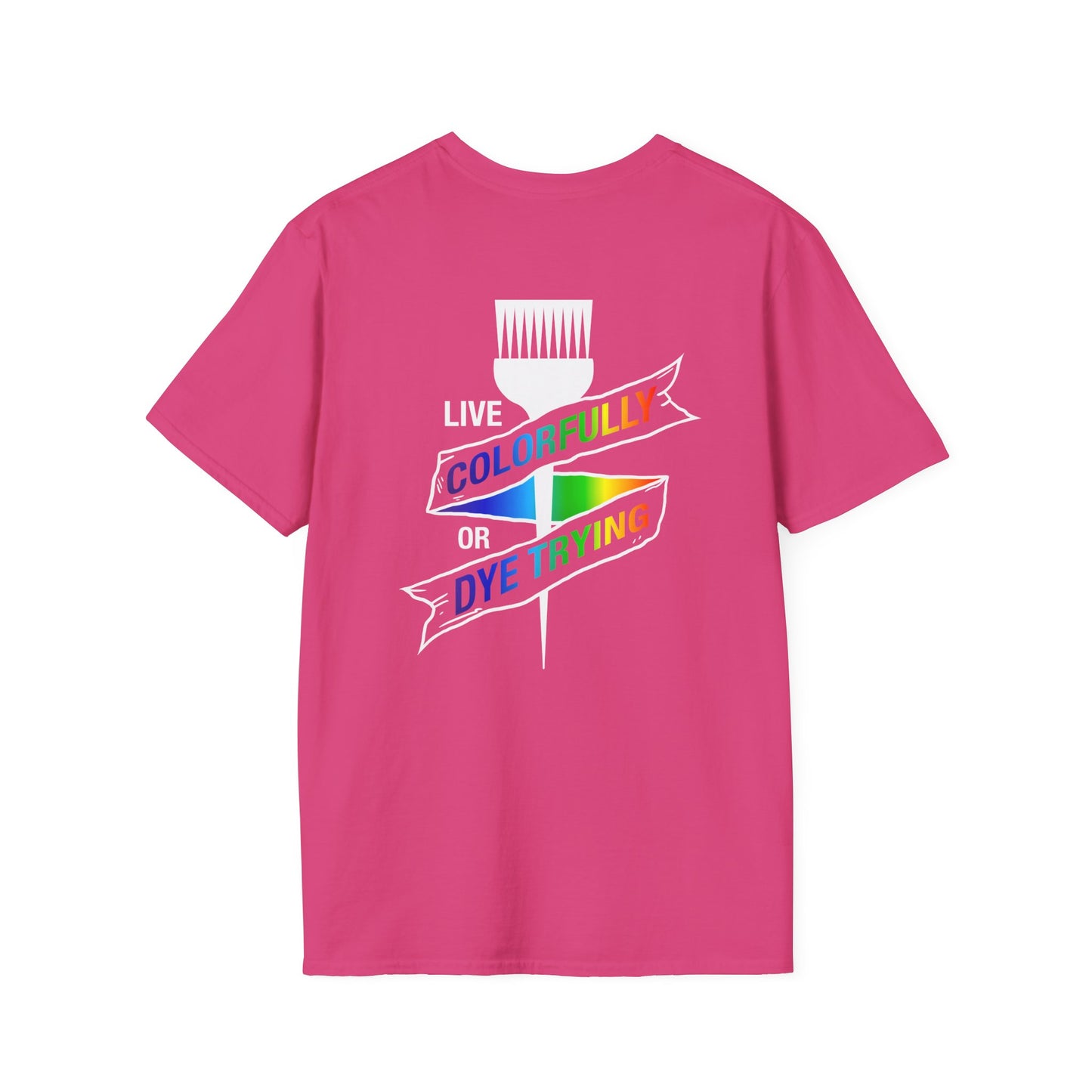 Elite Salon Services Custom (Men's Live Colorfully Or Dye Trying Tee 1)