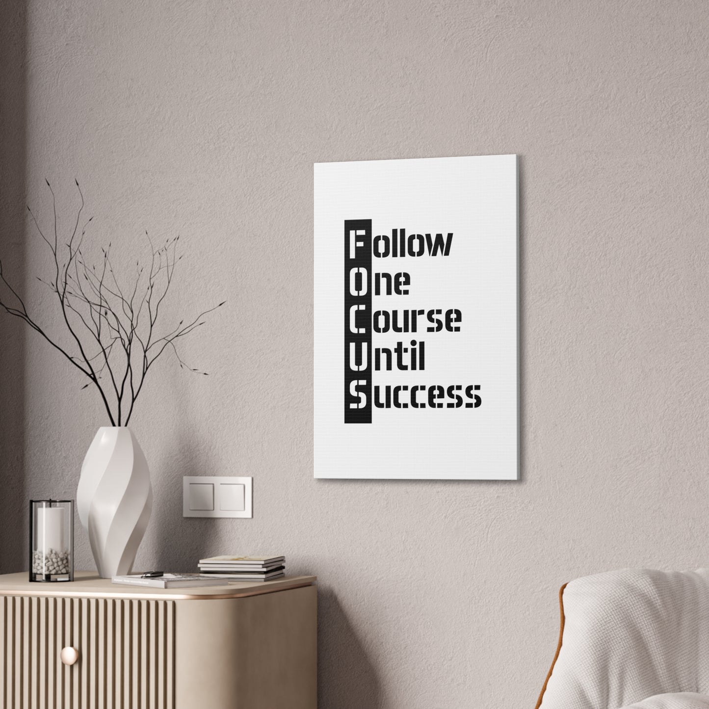 Follow One Course Until Success (FOCUS) - Canvas Stretched (0.75")