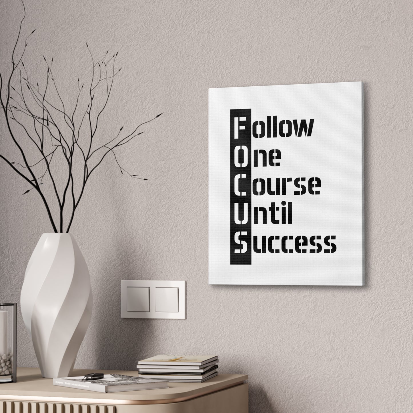 Follow One Course Until Success (FOCUS) - Canvas Stretched (0.75")