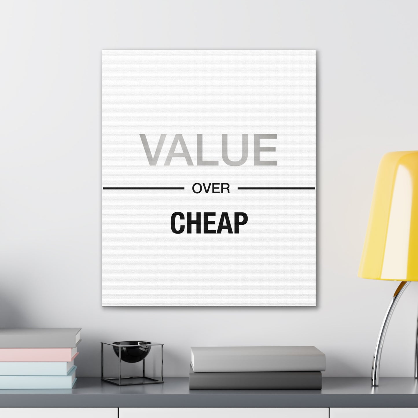Value Over Cheap - Canvas Stretched (0.75")