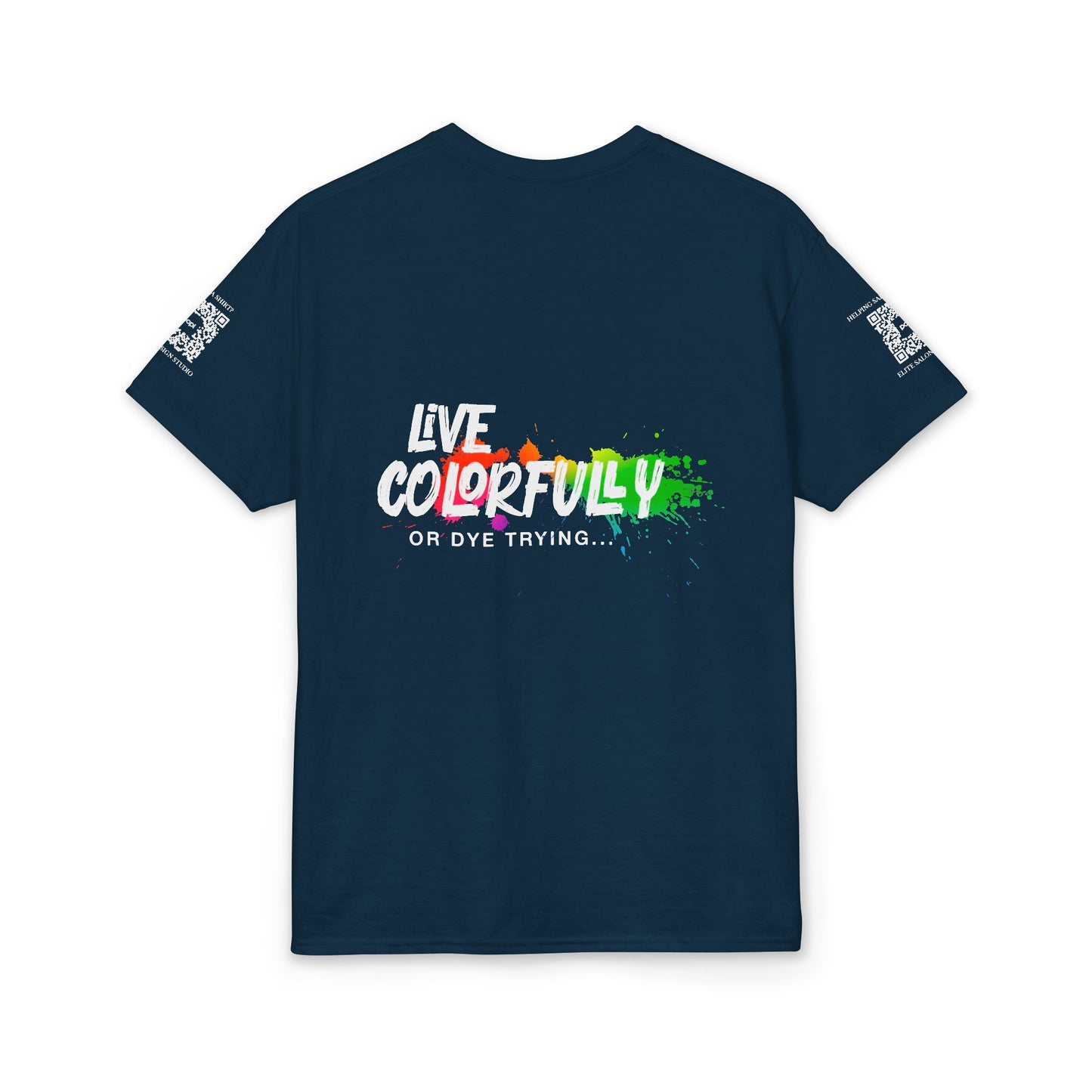 Elite Salon Services (Staff Tee) - Live Colorfully Or Dye Trying T-Shirt (Colorway 4)