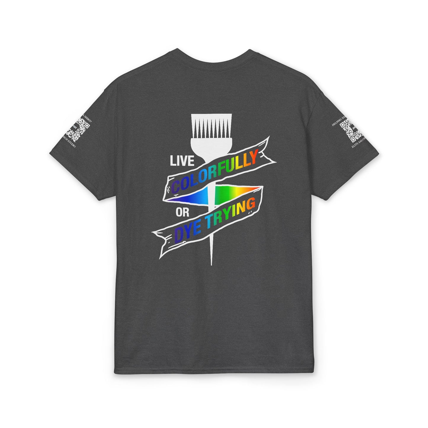 Elite Salon Services (Staff Tee) - Live Colorfully Or Dye Trying T-Shirt (Colorway 2)