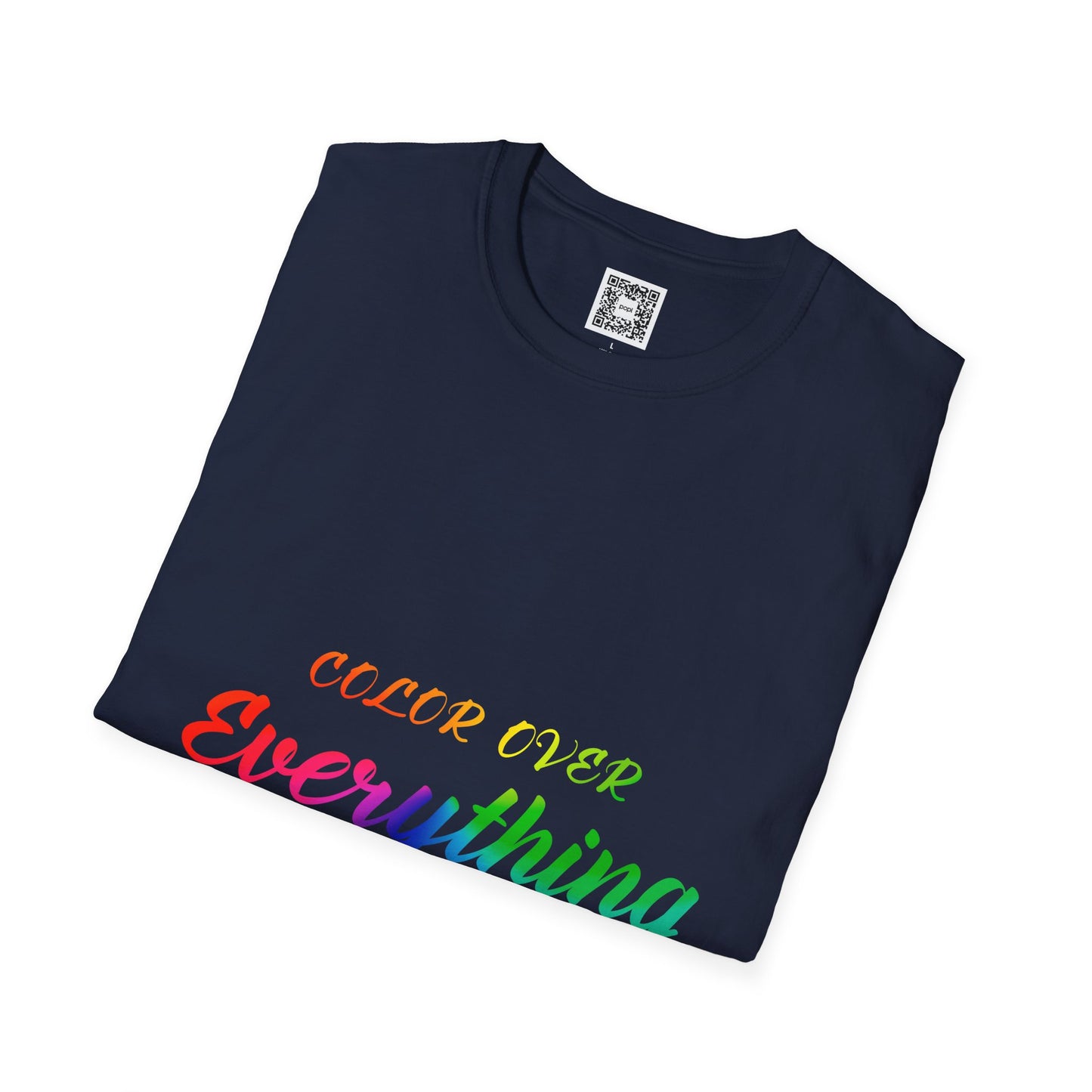Color Over Everything Soft Style T-Shirt