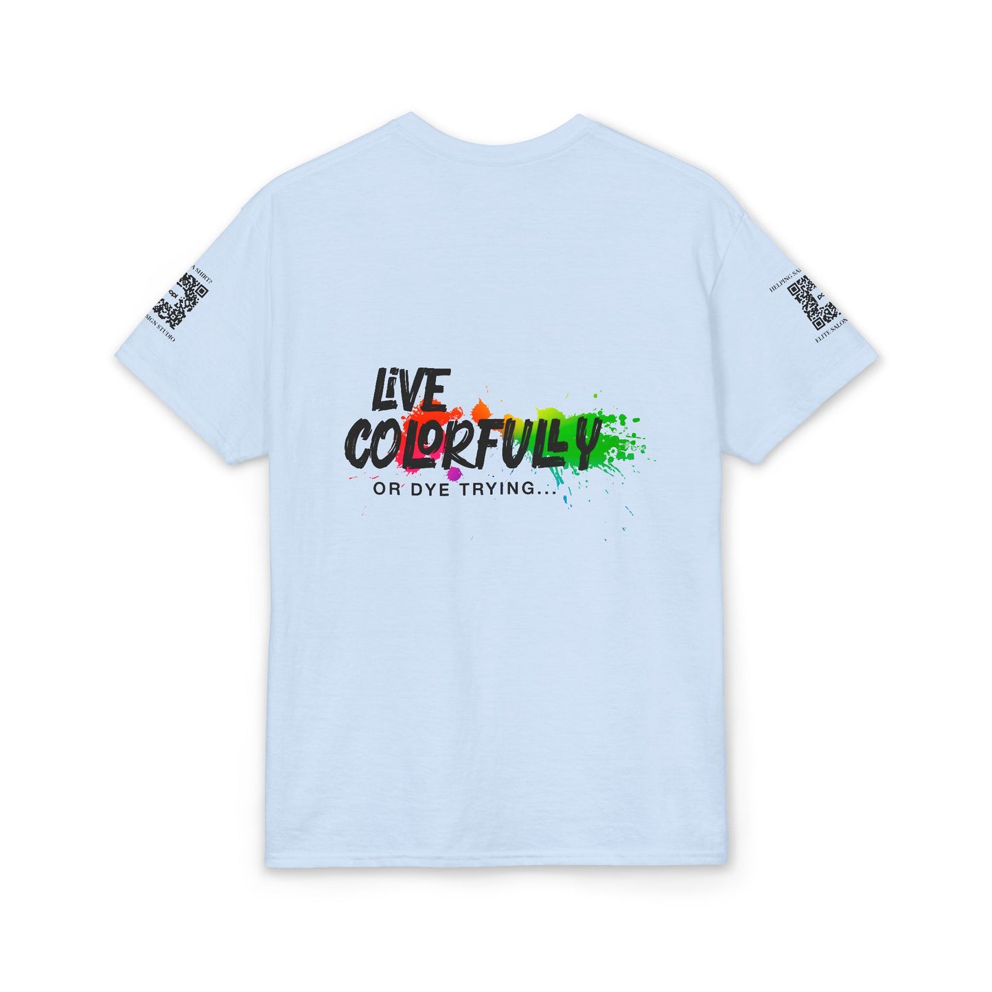 Elite Salon Services (Staff Tee) - Live Colorfully Or Dye Trying T-Shirt (Colorway 5)