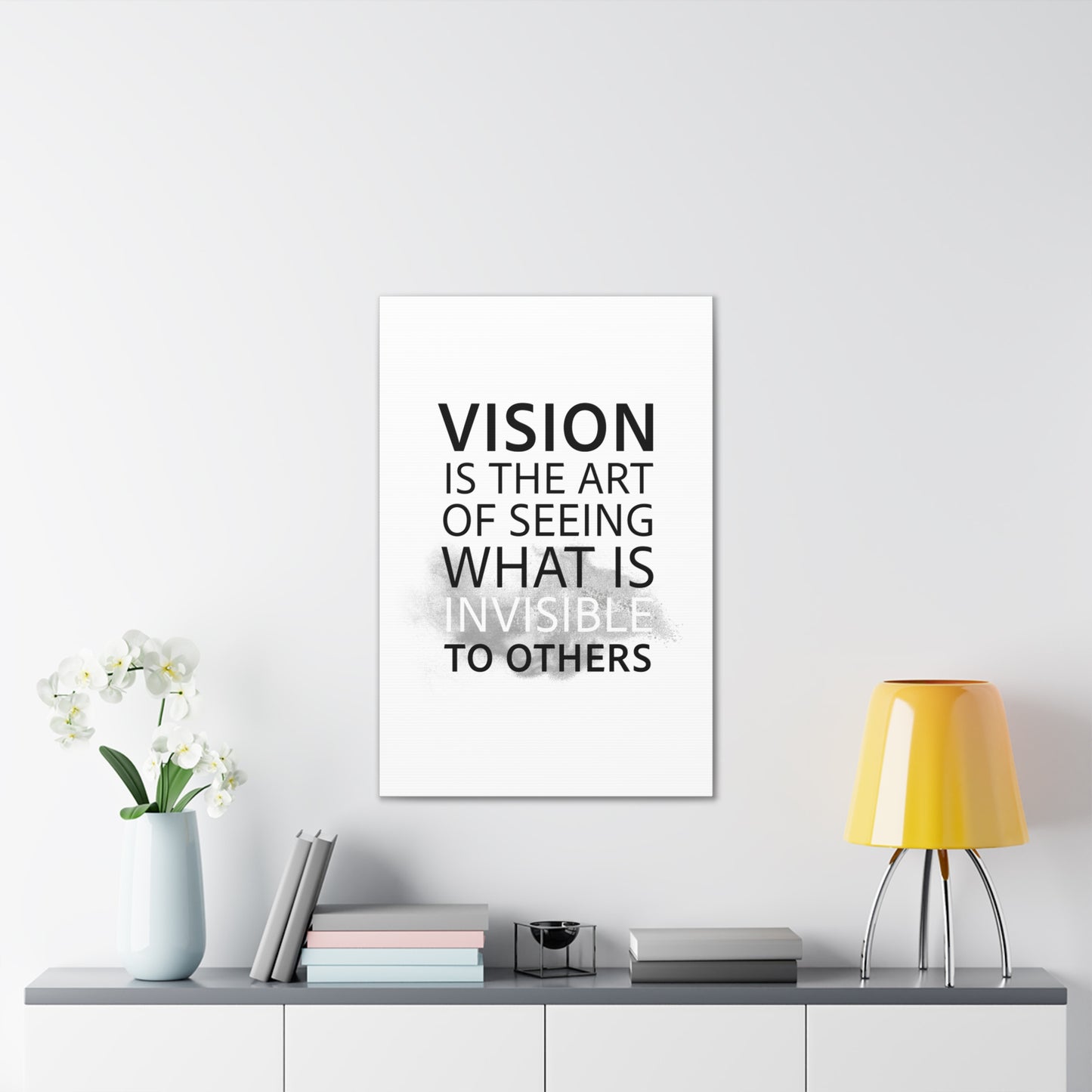 Vision Is The Art Of Seeing What Is Invisible To Others - Canvas Stretched (0.75")