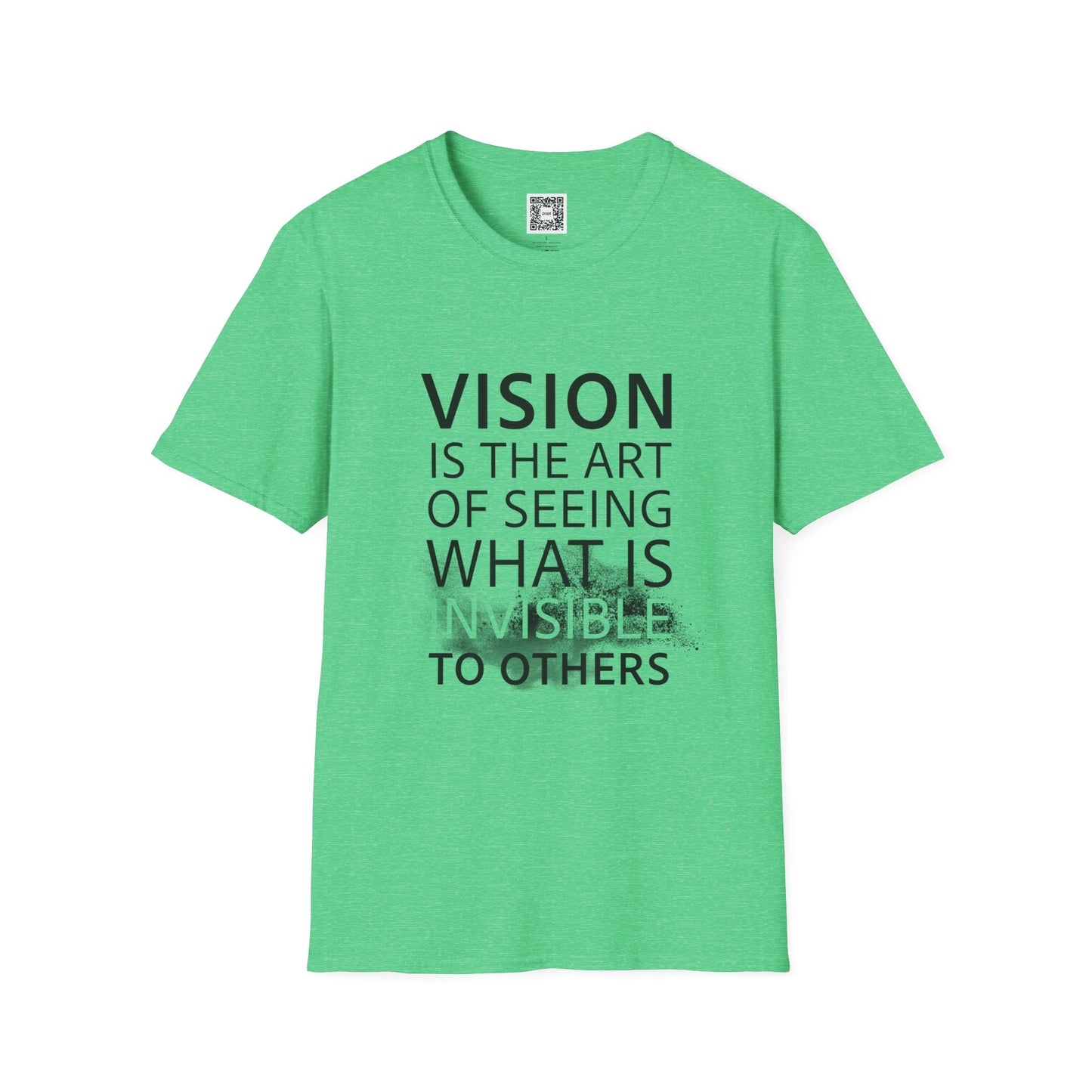 Vision Is The Art Of Seeing What Is Invisible To Others Soft Style T-Shirt