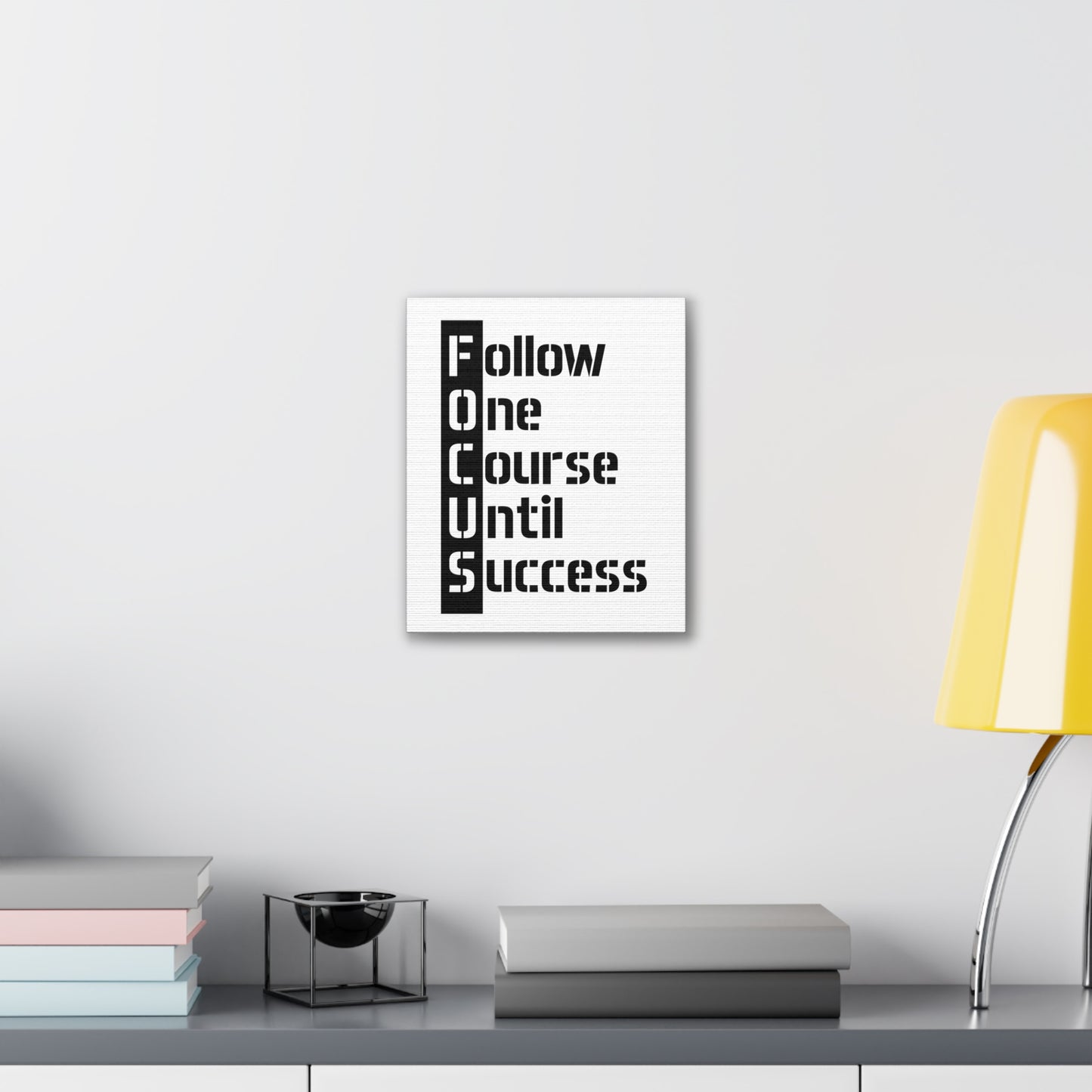 Follow One Course Until Success (FOCUS) - Canvas Stretched (0.75")