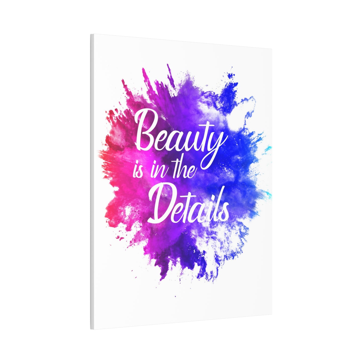 Beauty Is In The Details (Splash) - Canvas Stretched (0.75")