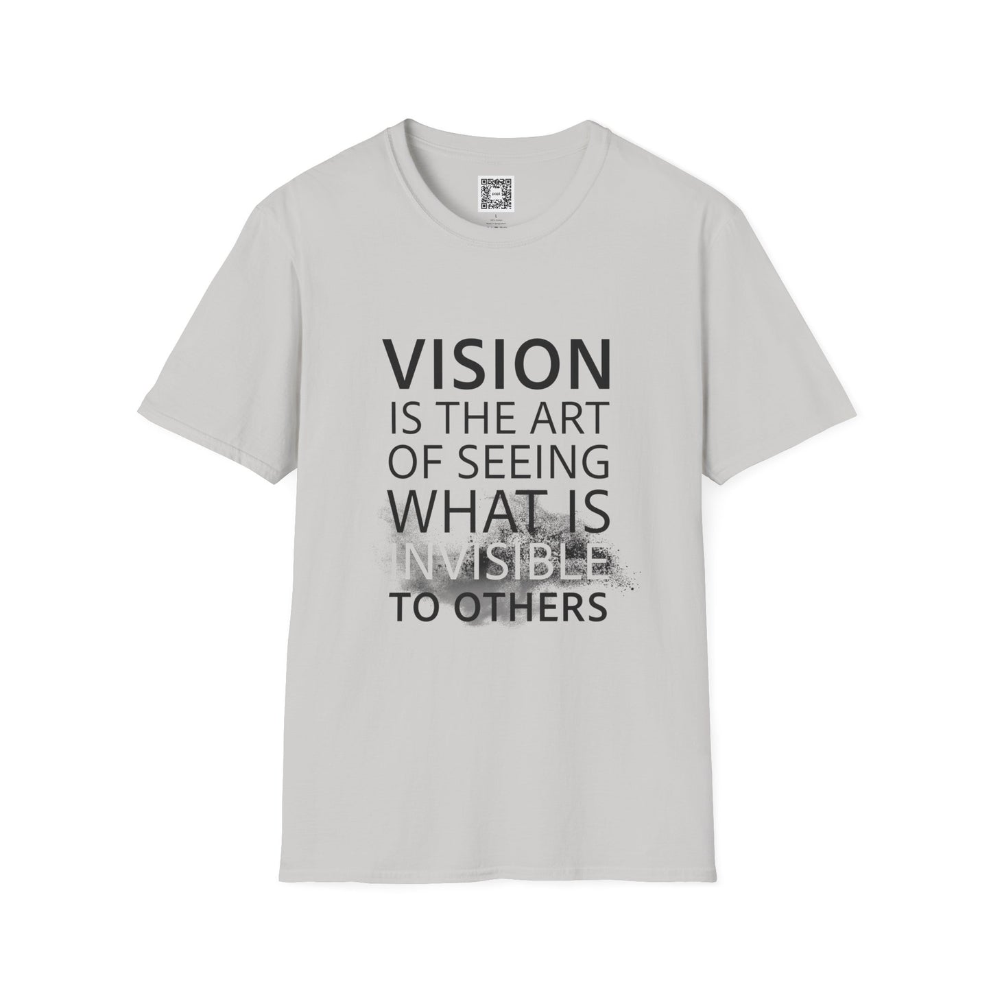 Vision Is The Art Of Seeing What Is Invisible To Others Soft Style T-Shirt