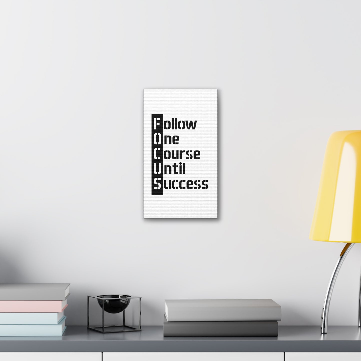 Follow One Course Until Success (FOCUS) - Canvas Stretched (0.75")