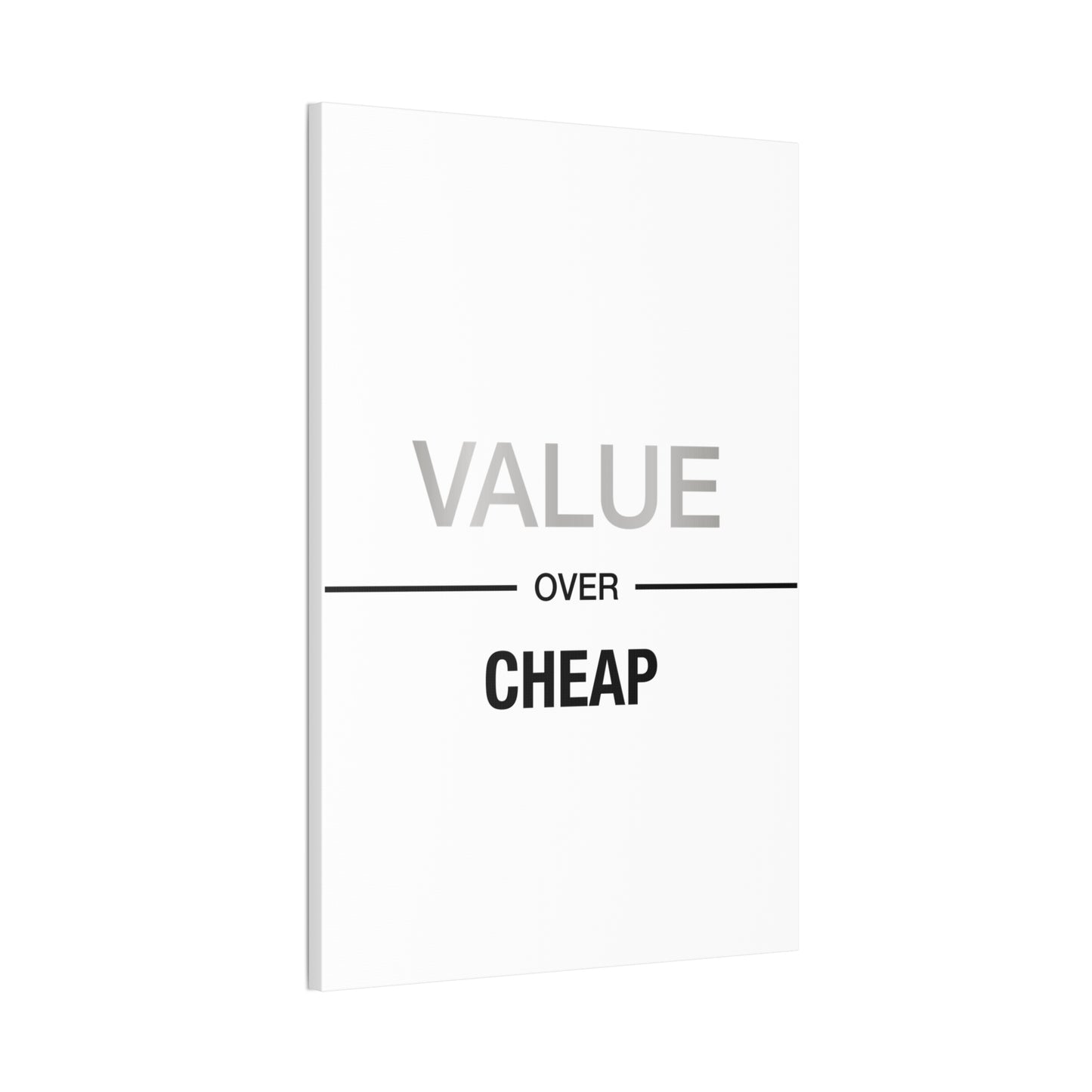 Value Over Cheap - Canvas Stretched (0.75")
