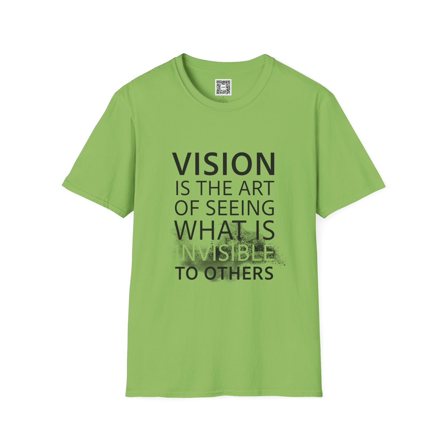 Vision Is The Art Of Seeing What Is Invisible To Others Soft Style T-Shirt