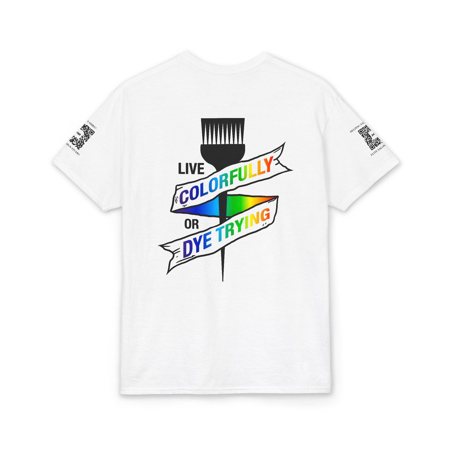 Elite Salon Services (Staff Tee) - Live Colorfully Or Dye Trying T-Shirt (Colorway 1)