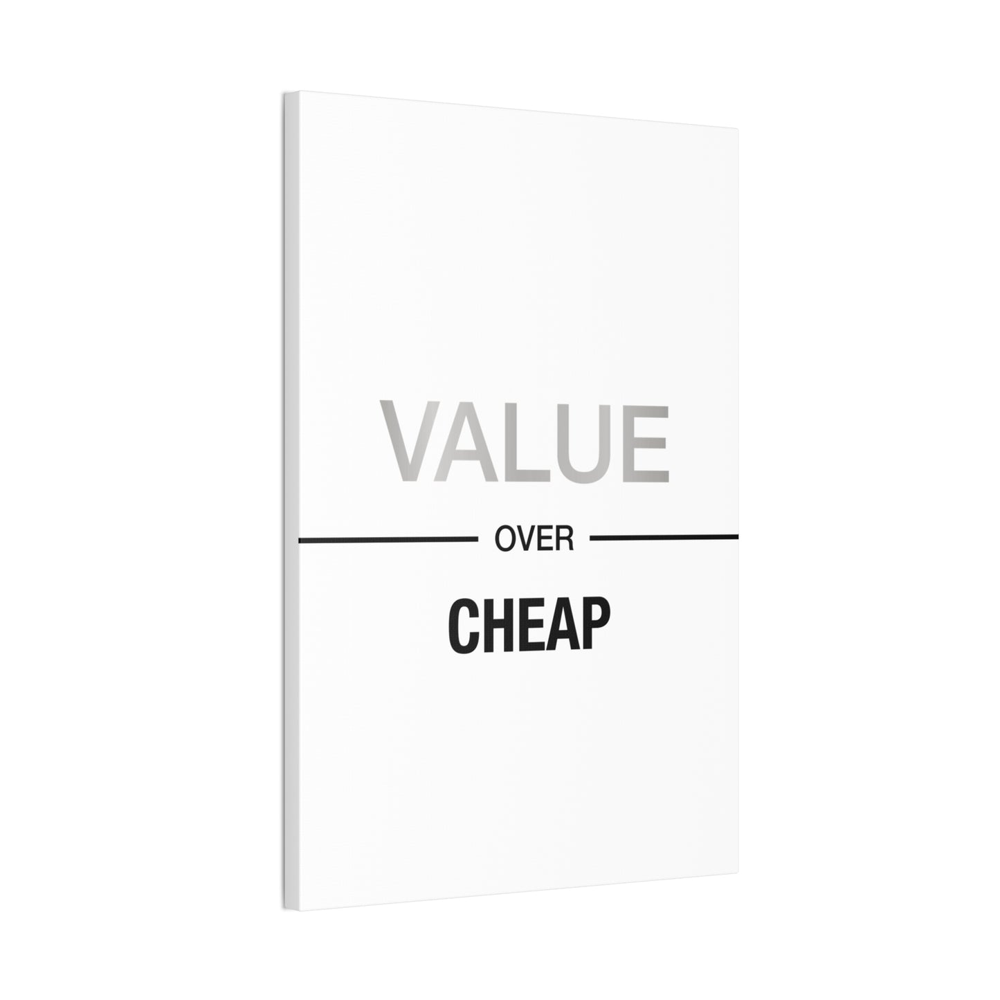 Value Over Cheap - Canvas Stretched (0.75")