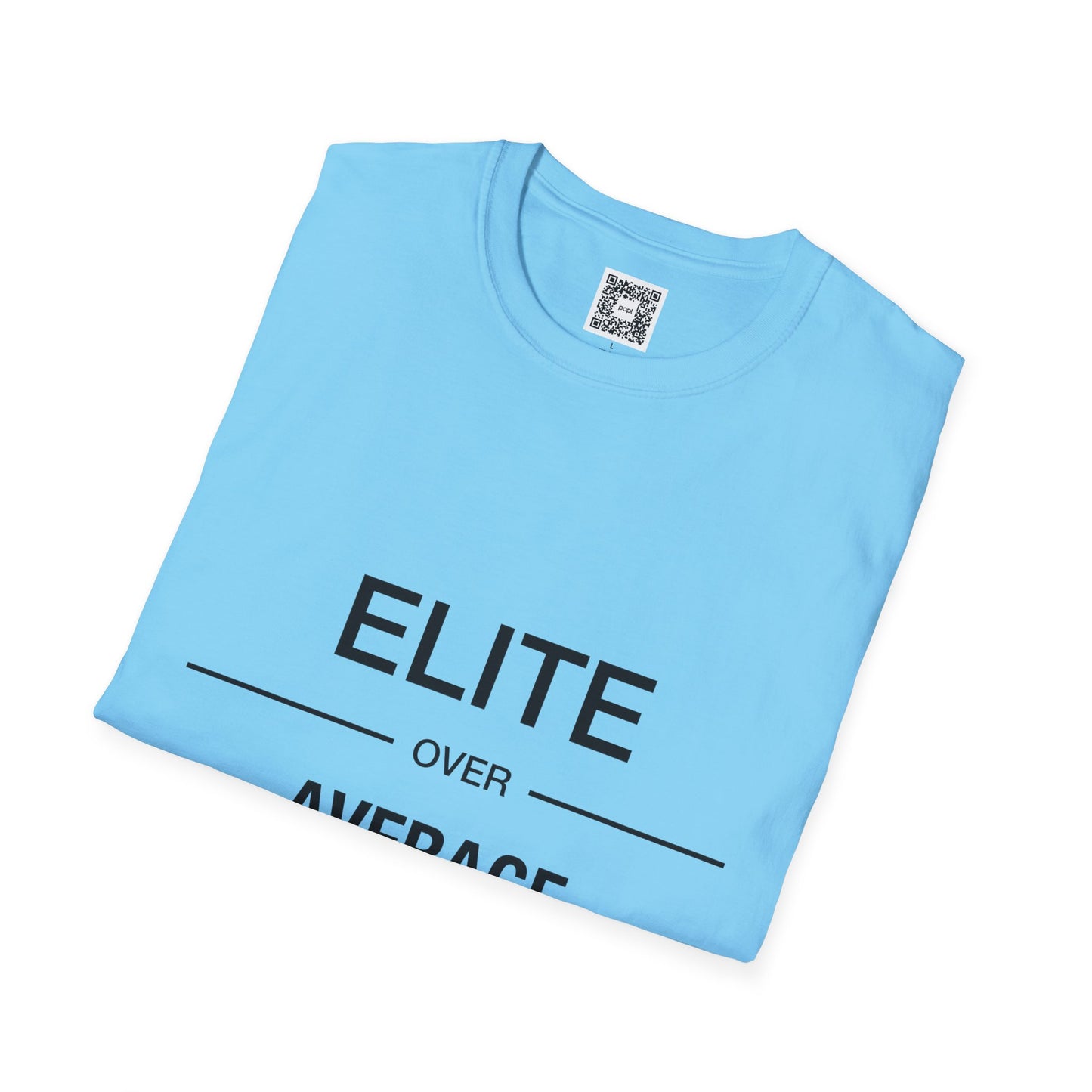 'Elite Over Average' Crew Neck Soft Style T-Shirt (Unisex)