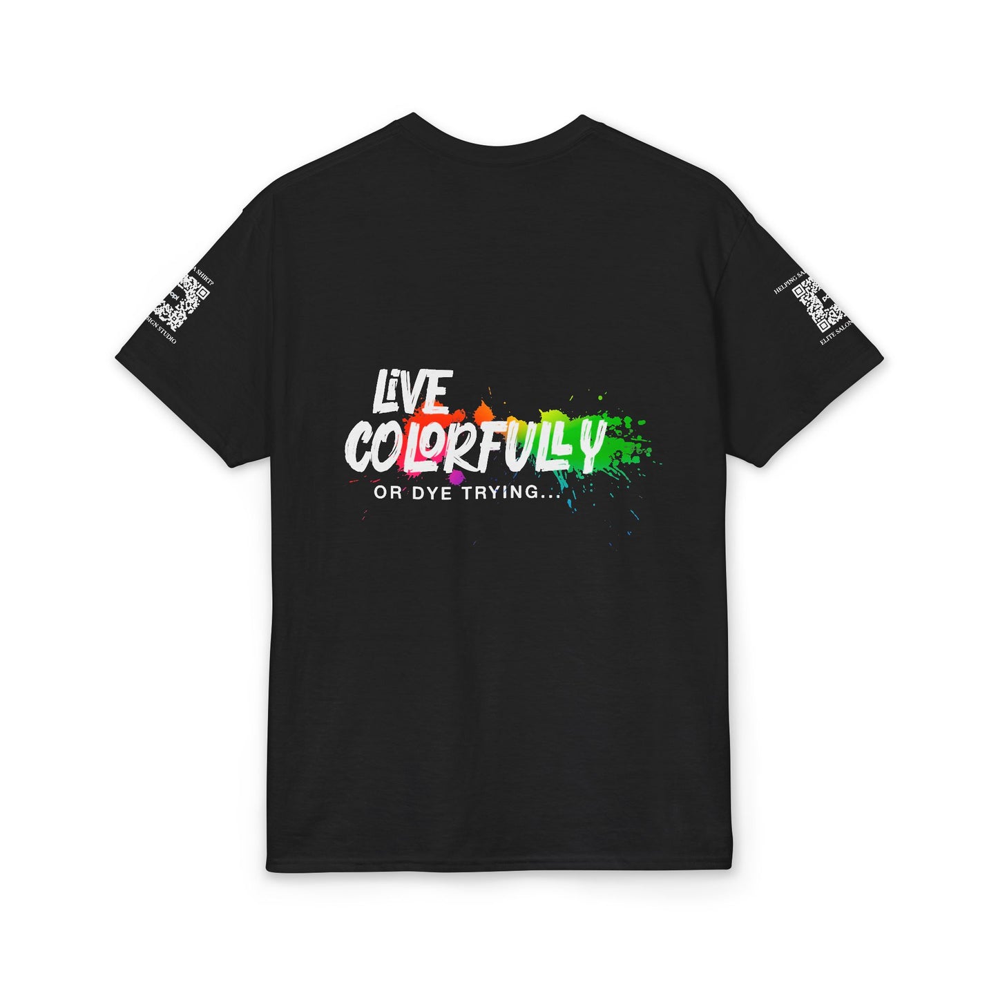 Elite Salon Services (Staff Tee) - Live Colorfully Or Dye Trying T-Shirt (Colorway 4)