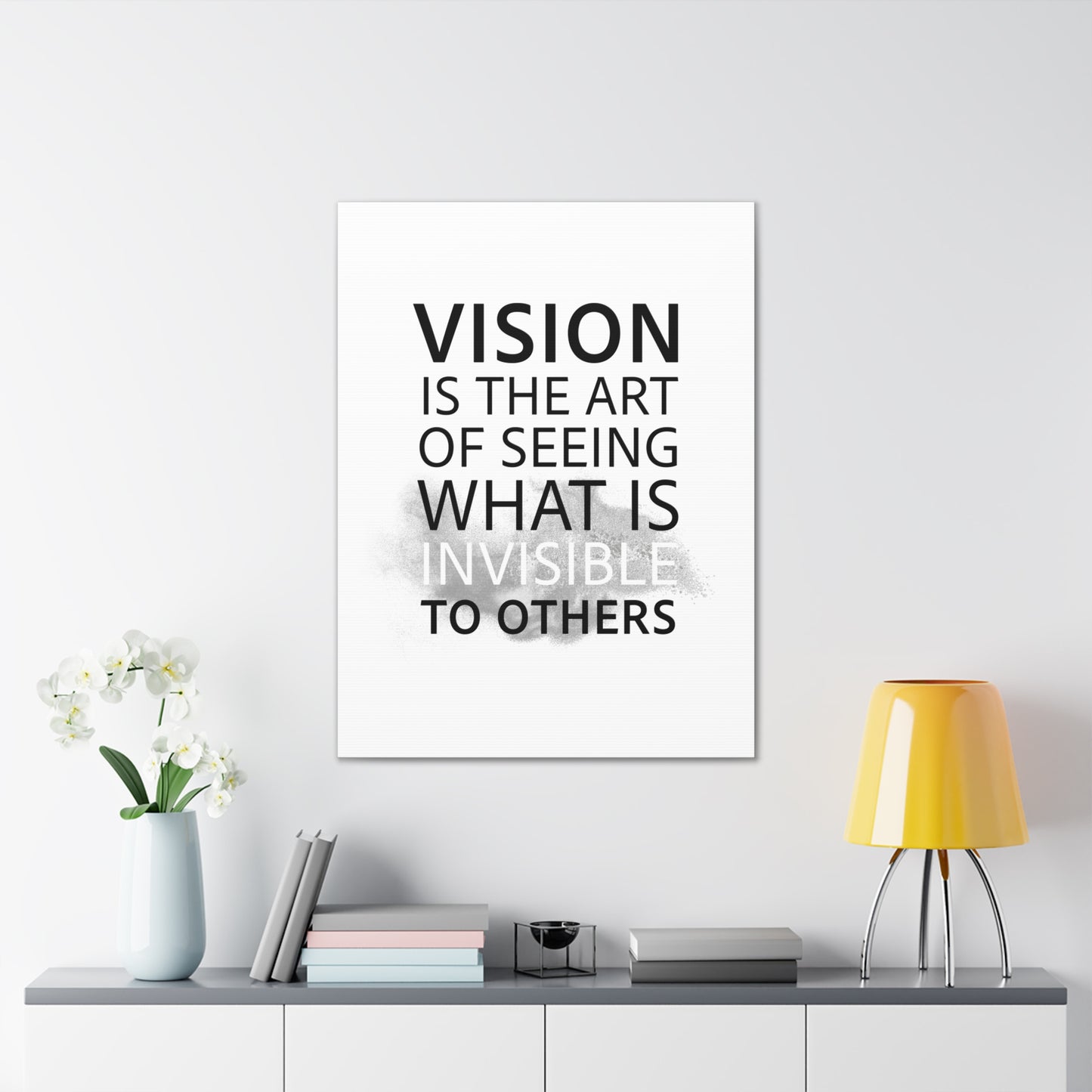 Vision Is The Art Of Seeing What Is Invisible To Others - Canvas Stretched (0.75")