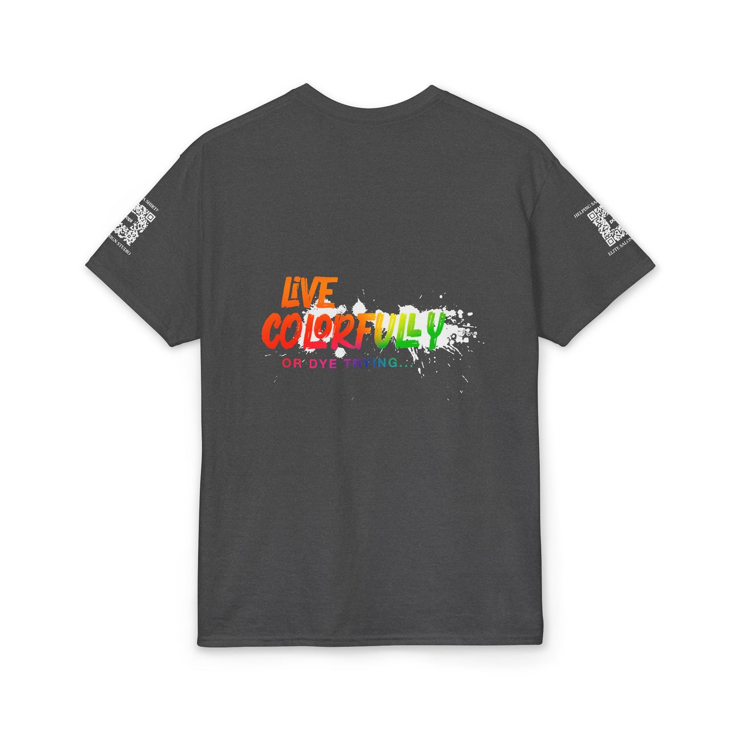 Elite Salon Services (Staff Tee) - Live Colorfully Or Dye Trying T-Shirt (Colorway 3)