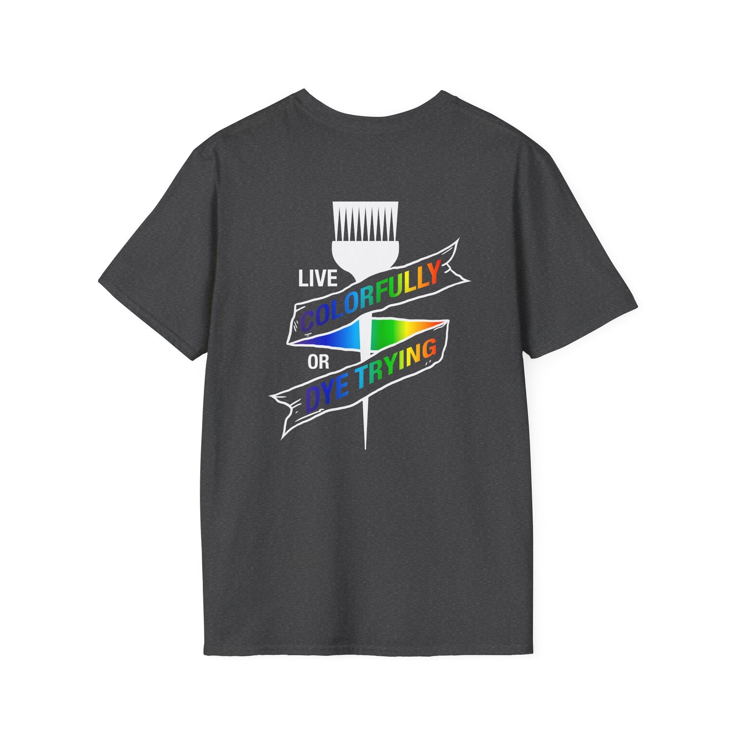 Elite Salon Services Custom (Men's Live Colorfully Or Dye Trying Tee 1)