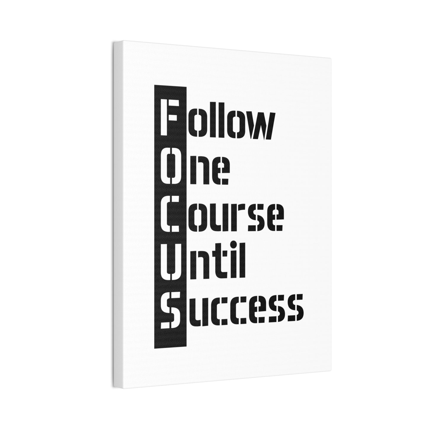 Follow One Course Until Success (FOCUS) - Canvas Stretched (0.75")