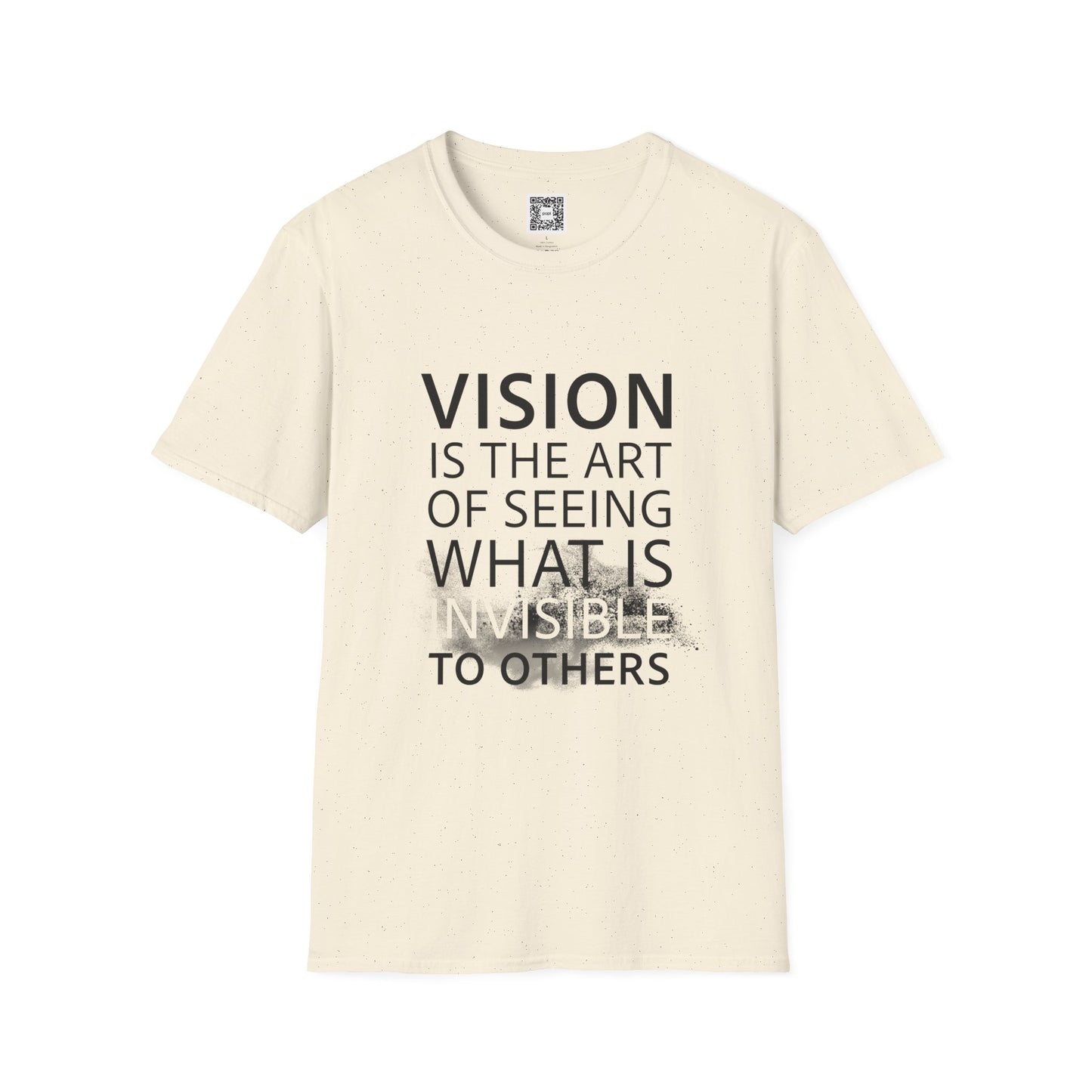 Vision Is The Art Of Seeing What Is Invisible To Others Soft Style T-Shirt
